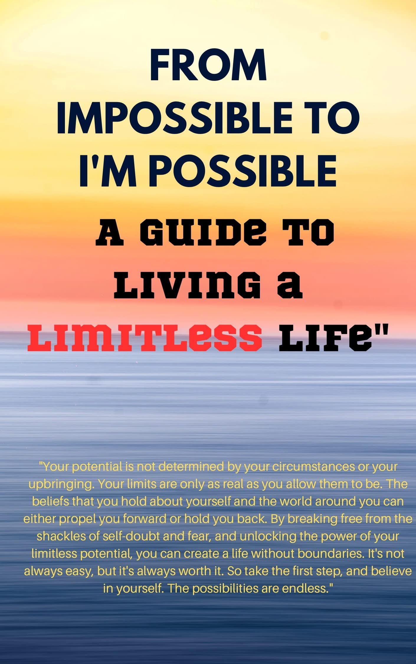 From Impossible to I'm Possible: A Guide to Living a Limitless Life": Upgrade Your Brain, Learn Anything Faster, and Unlock Your Exceptional Life
