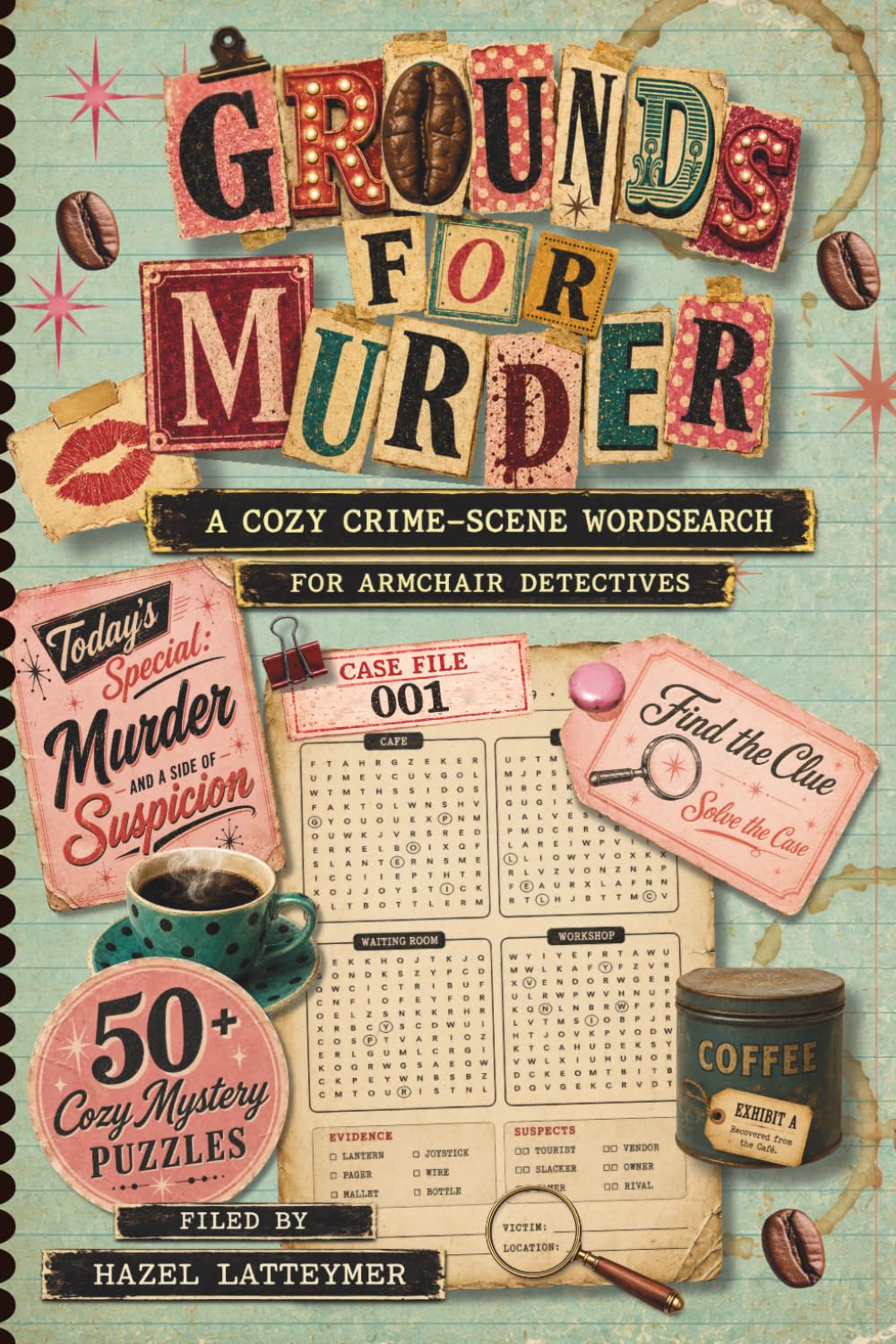 Grounds For Murder Case File 001: A Cozy Crime Word Search Mystery (Grounds For Murder A Cozy Crime Word Search Mystery)