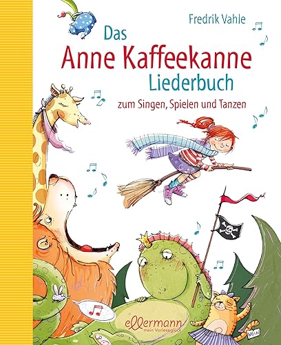 Das Anne Kaffeekanne Liederbuch: Zum Singen, Spielen und Tanzen. Liederbuch ab 3 Jahren mit Noten und Gitarrengriffen zur musikalischen Früherziehung