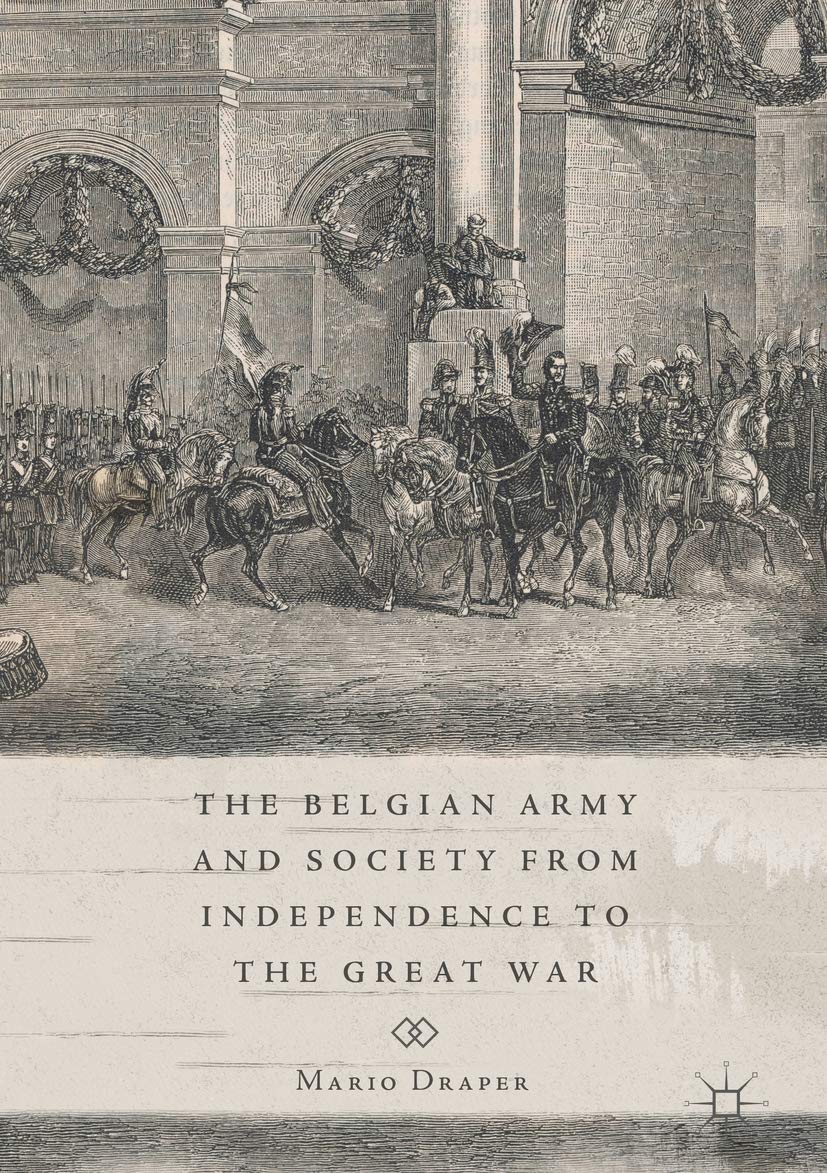 Buy The Belgian Army and Society from Independence to the Great War — BookShops.in