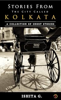 Stories from the City called Kolkata: A collection of short stories