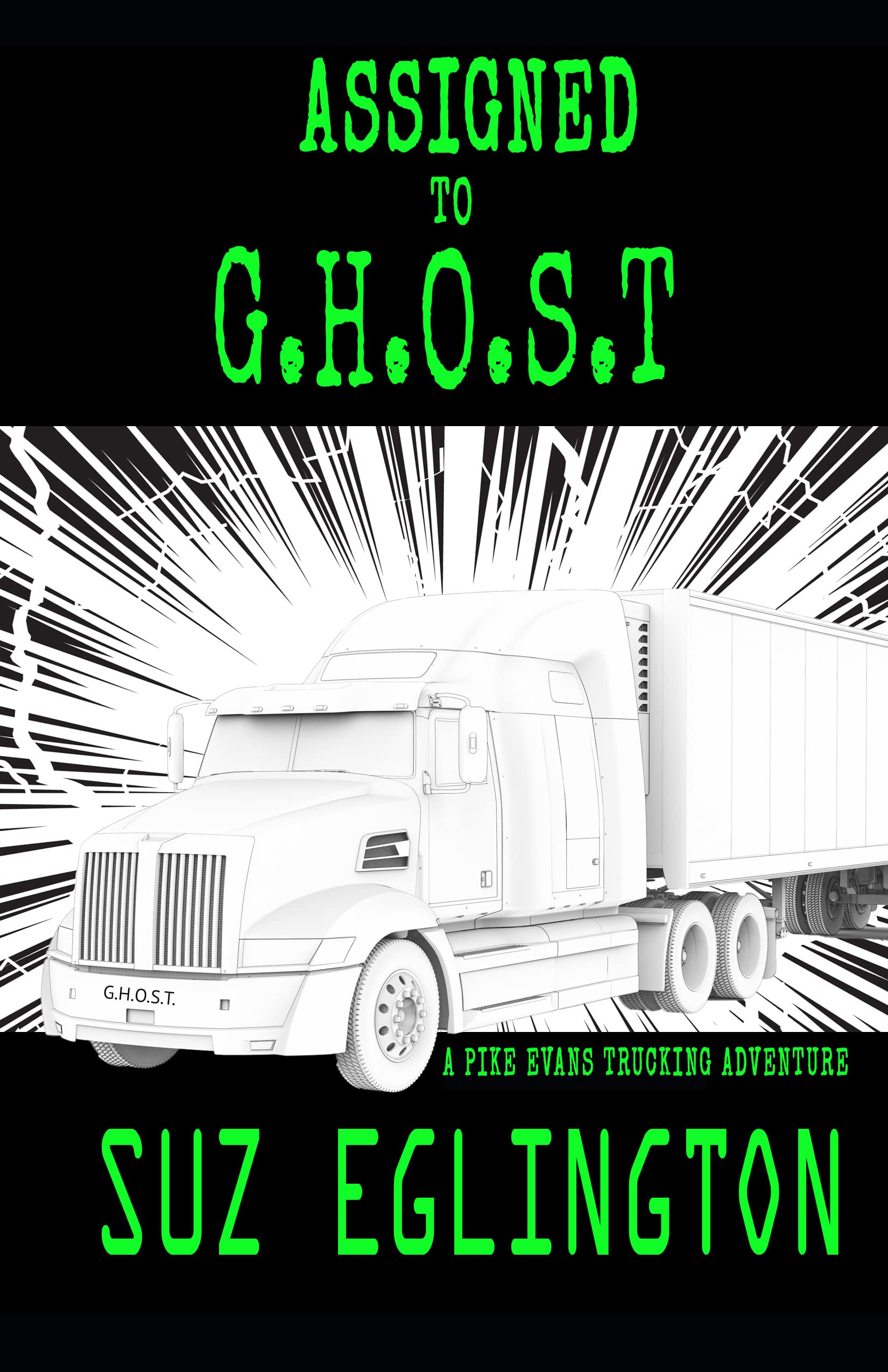 Assigned to G.H.O.S.T.: Pike Evans Trucking Adventure, Book 1