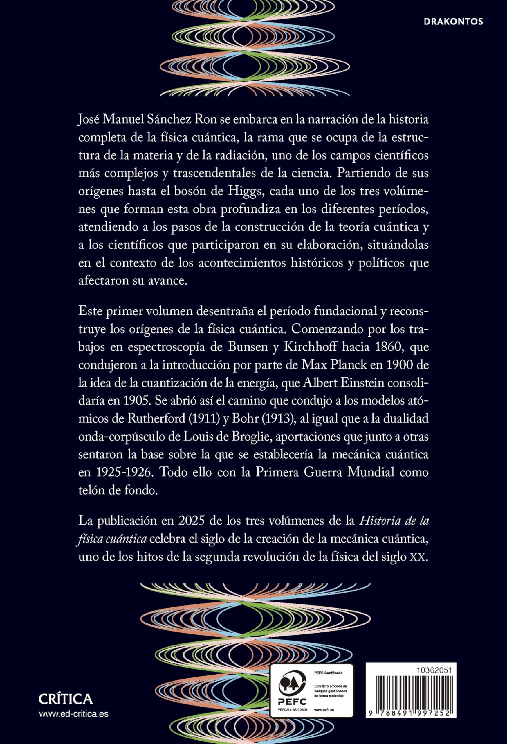 Historia de la física cuántica: El periodo fundacional: origen y desarrollo de la cuantización de Planck (1860-1924) (Drakontos)