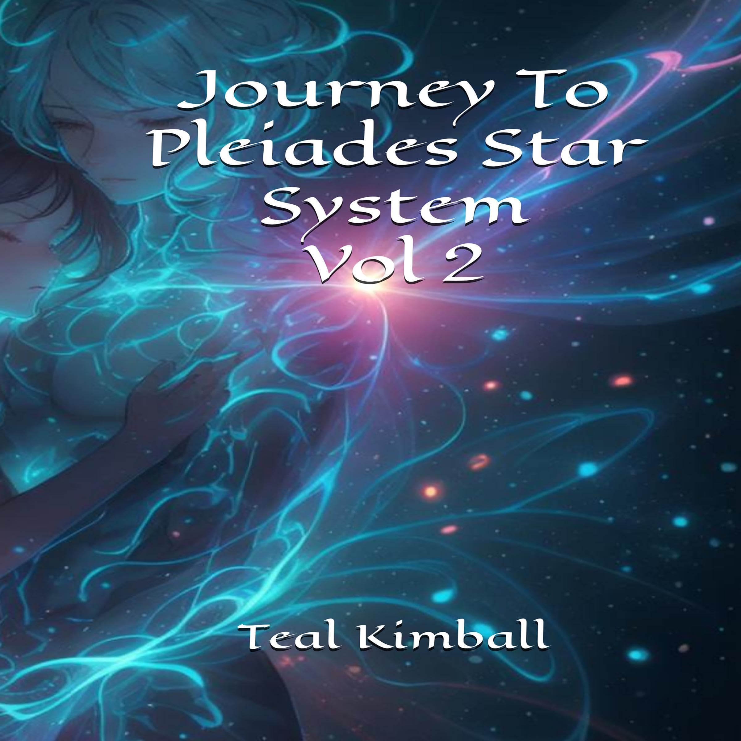 Journey to Pleiades Star System: Vol 2