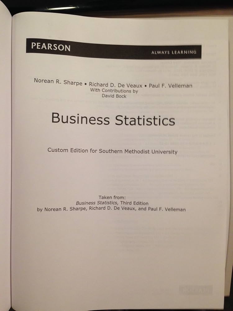 Business Statistics: Sharpe, Norean, De Veaux, Richard