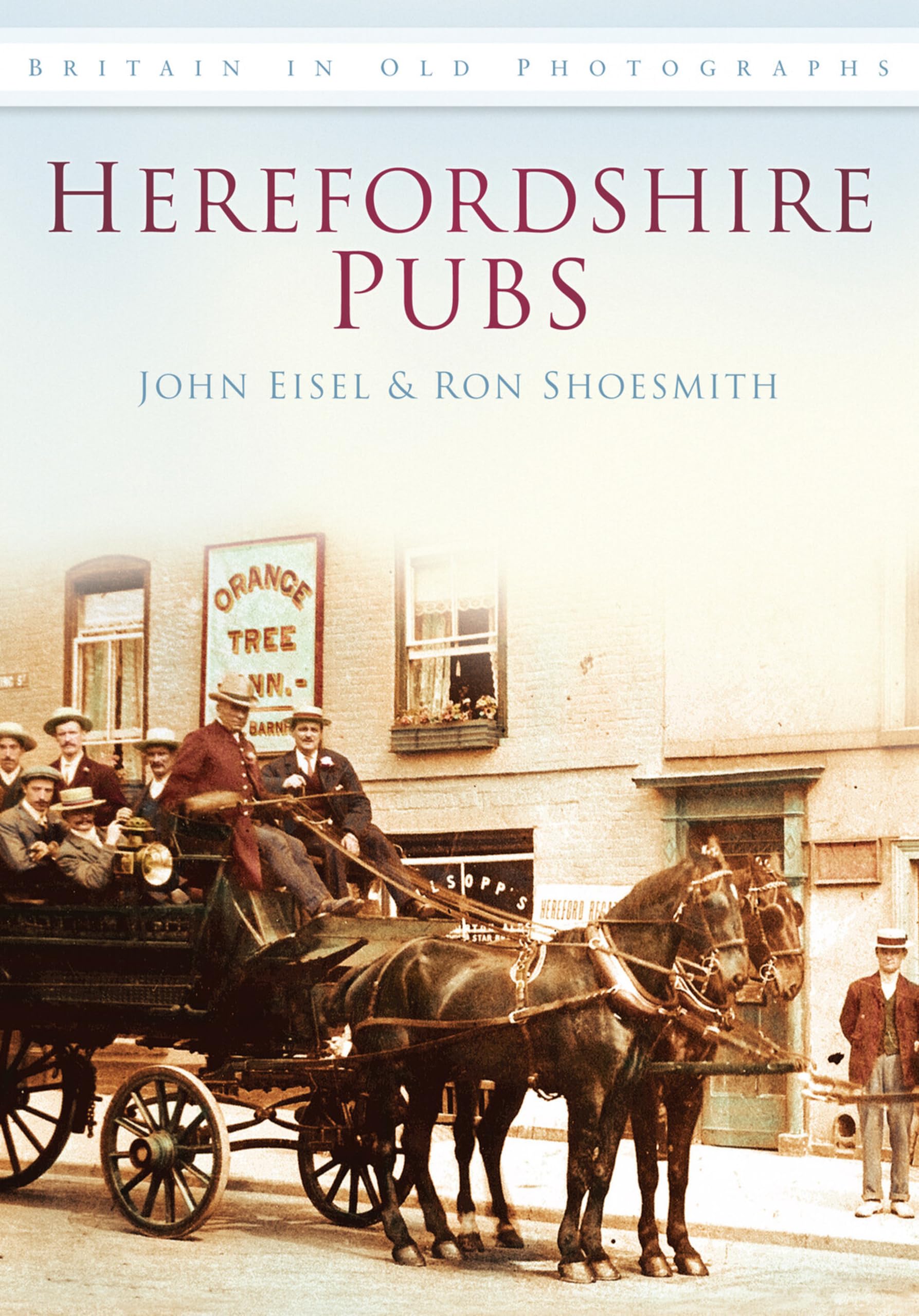 Herefordshire Pubs by John Eisel, Ron Shoesmith - 9780752444666