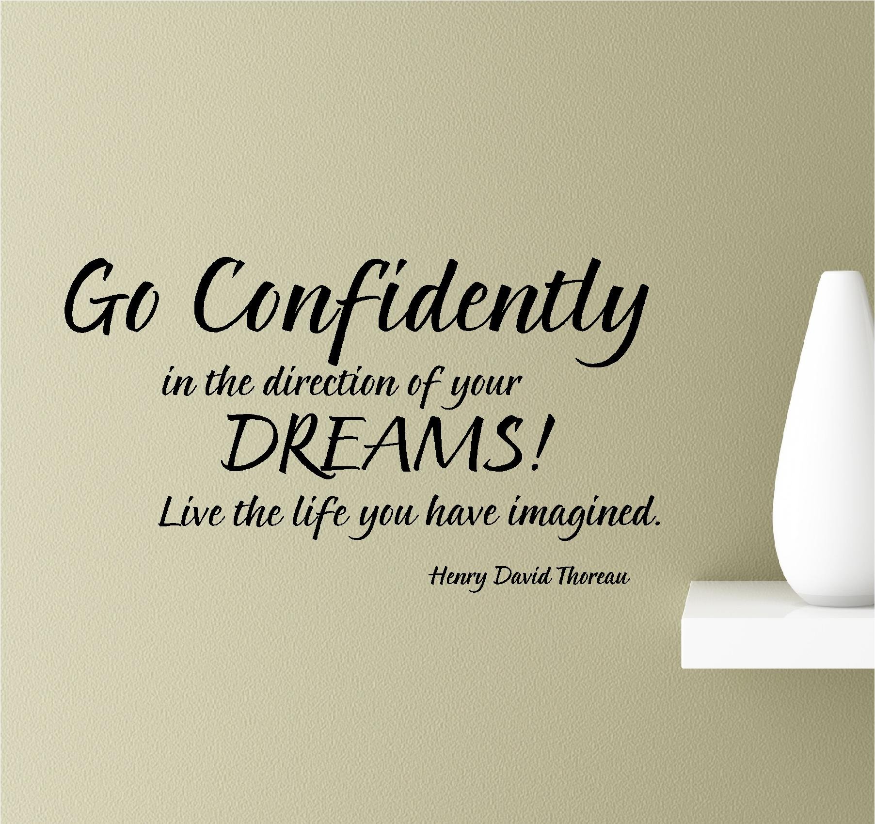 Amazon Com Go Confidently In The Direction Of Your Dreams Live The Life You Have Imagined Henry David Thoreau Vinyl Wall Art Inspirational Quotes Decal Sticker Tools Home Improvement