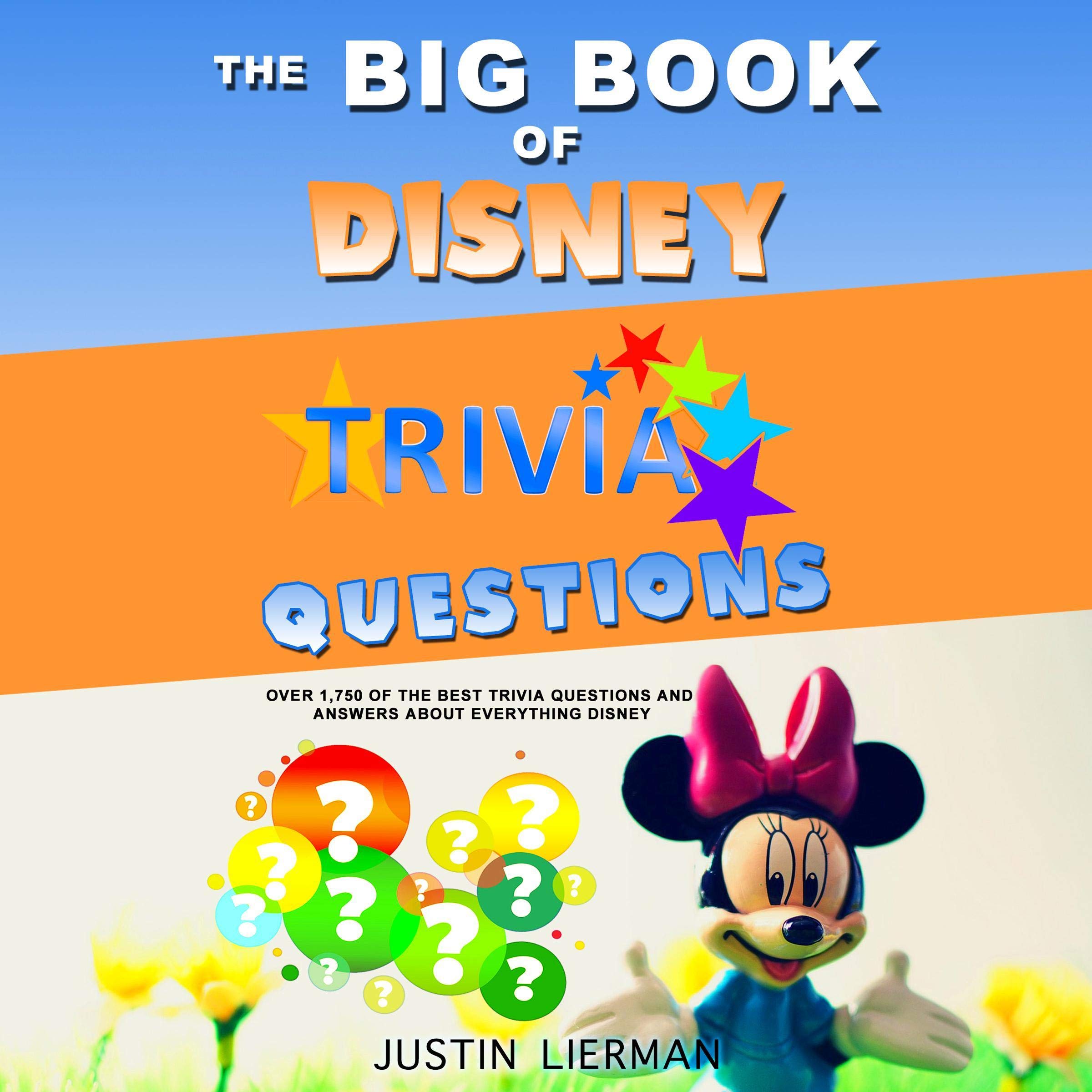The Big Book of Disney Trivia Questions: Over 1,750 of the Best Trivia Questions and Answers About Everything Disney