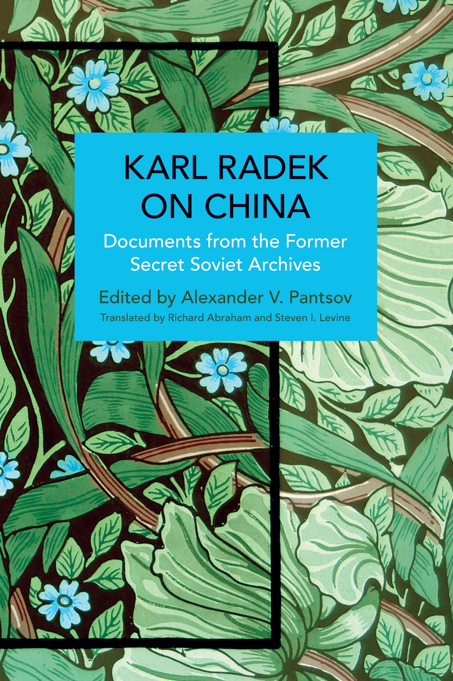 Karl Radek on China: Documents from the Former , Radek, Pantsov, Levine+-