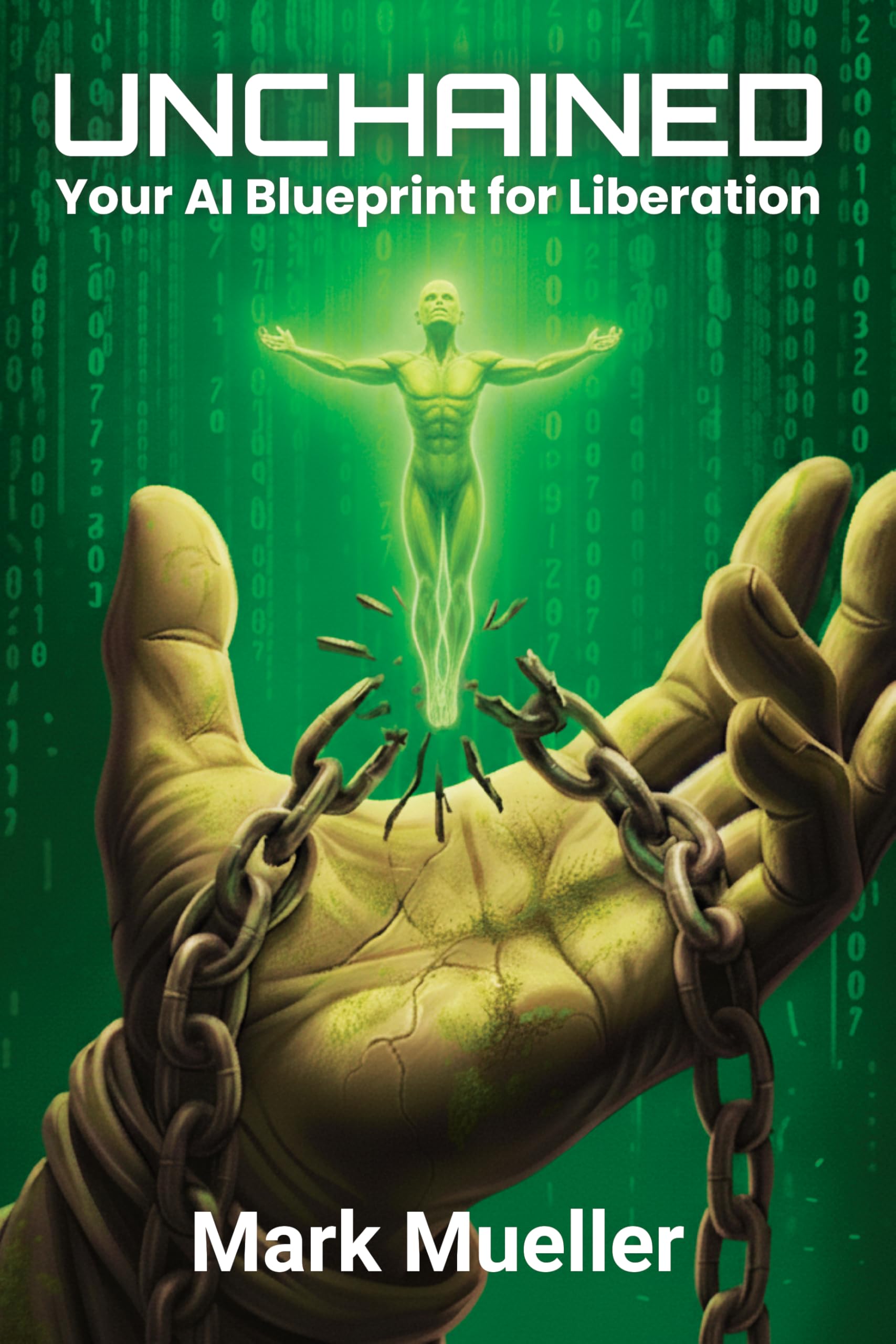 Unchained: Your AI Blueprint for Liberation