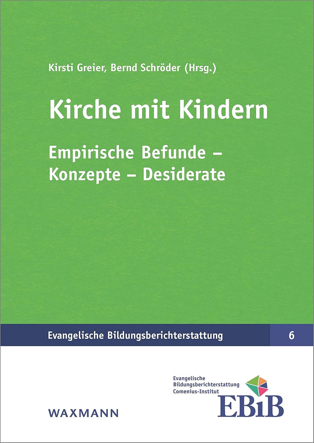 Kirche mit Kindern: Empirische Befunde - Konzepte - Desiderate ...