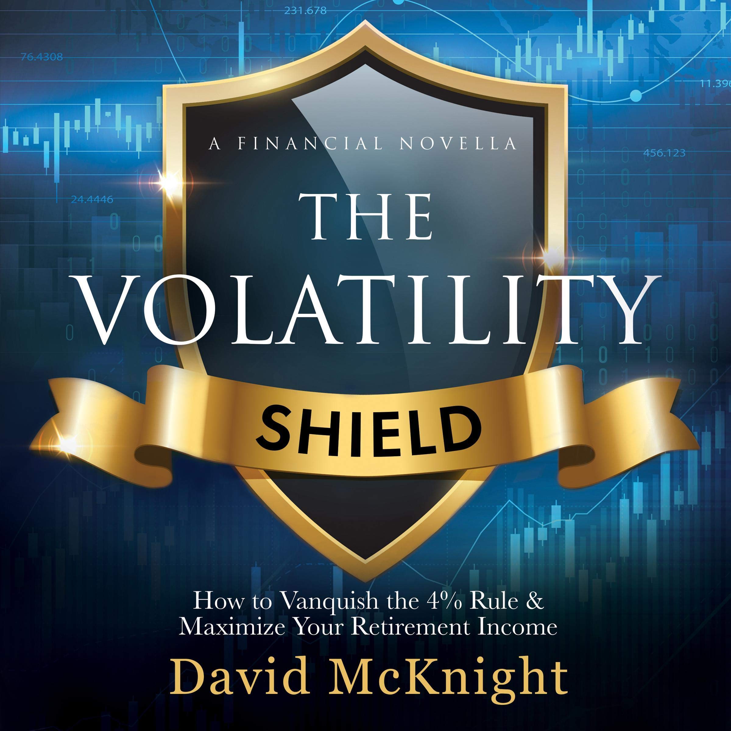 Cover art for The Volatility Shield: How to Vanquish the 4% Rule & Maximize Your Retirement Income