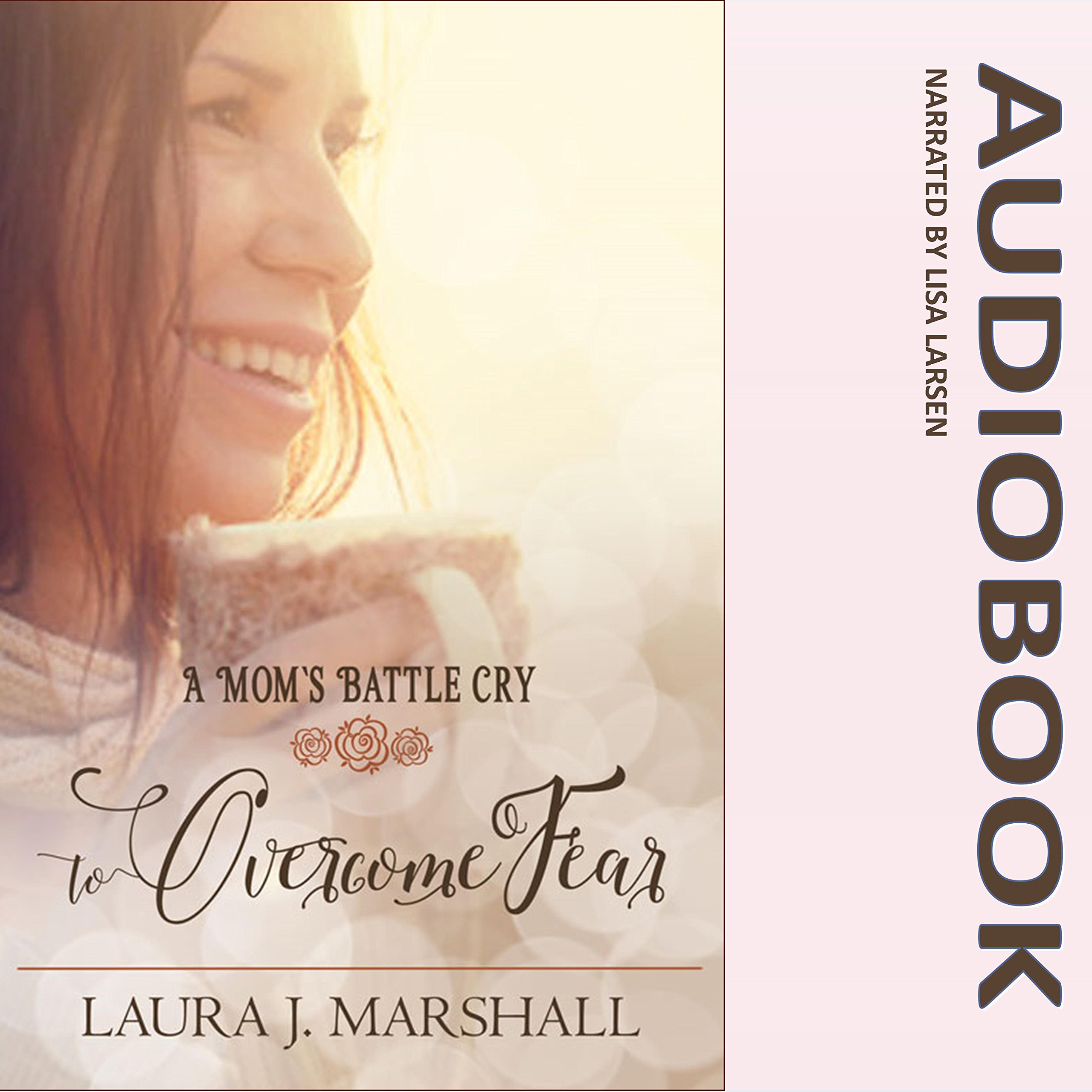 A Mom's Battle Cry to Overcome Fear