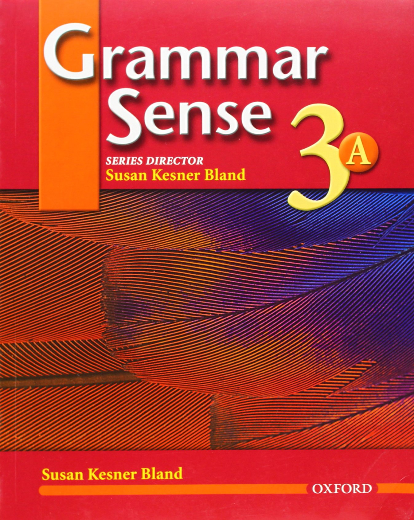 Grammar Sense: Level 3 Student Book A Bland, Susan Kesner