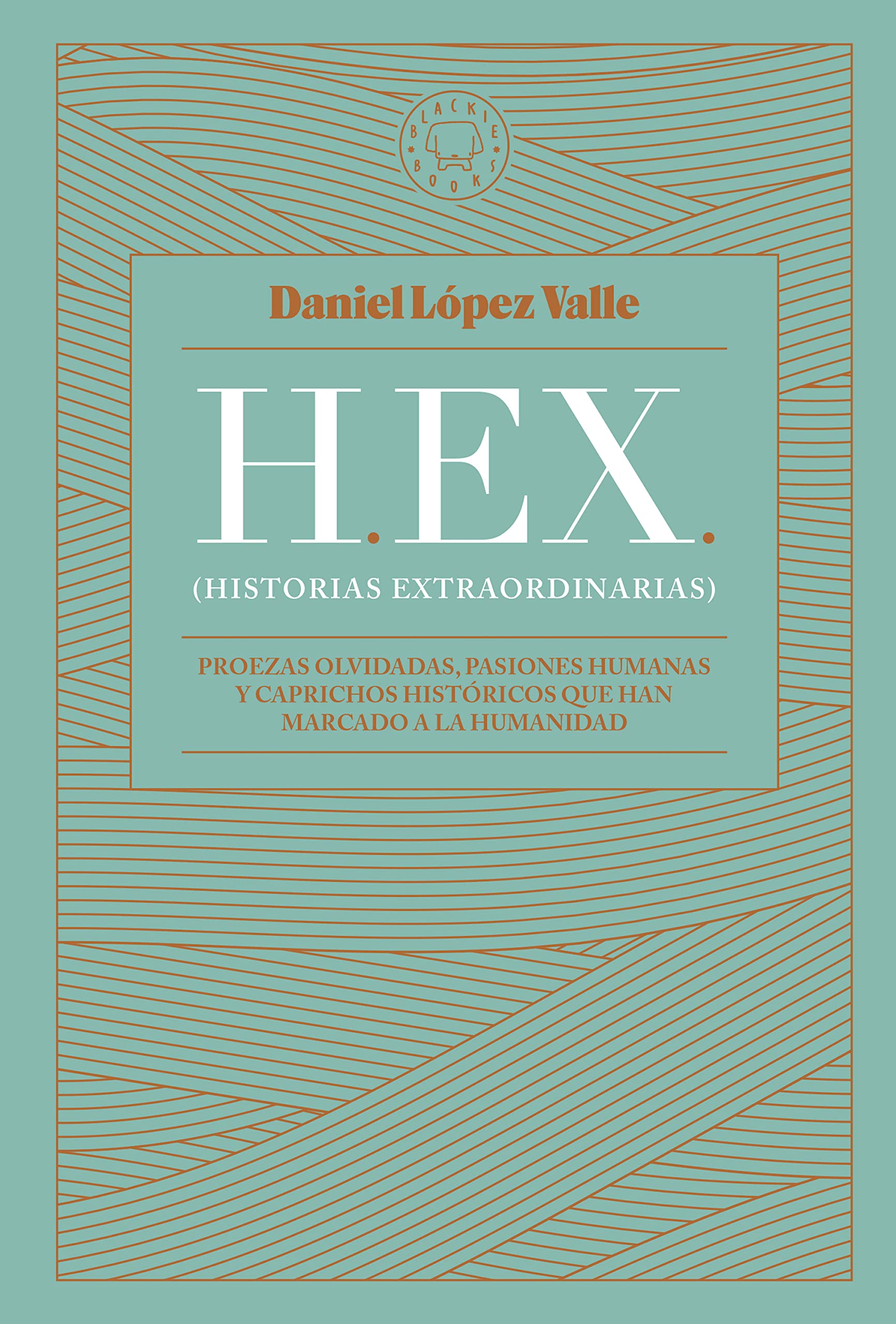 HEX Historias extraordinarias livre d'histoire espagnole captivant