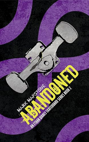 Abandoned: An Ethan Wares Skateboard Series Book 2