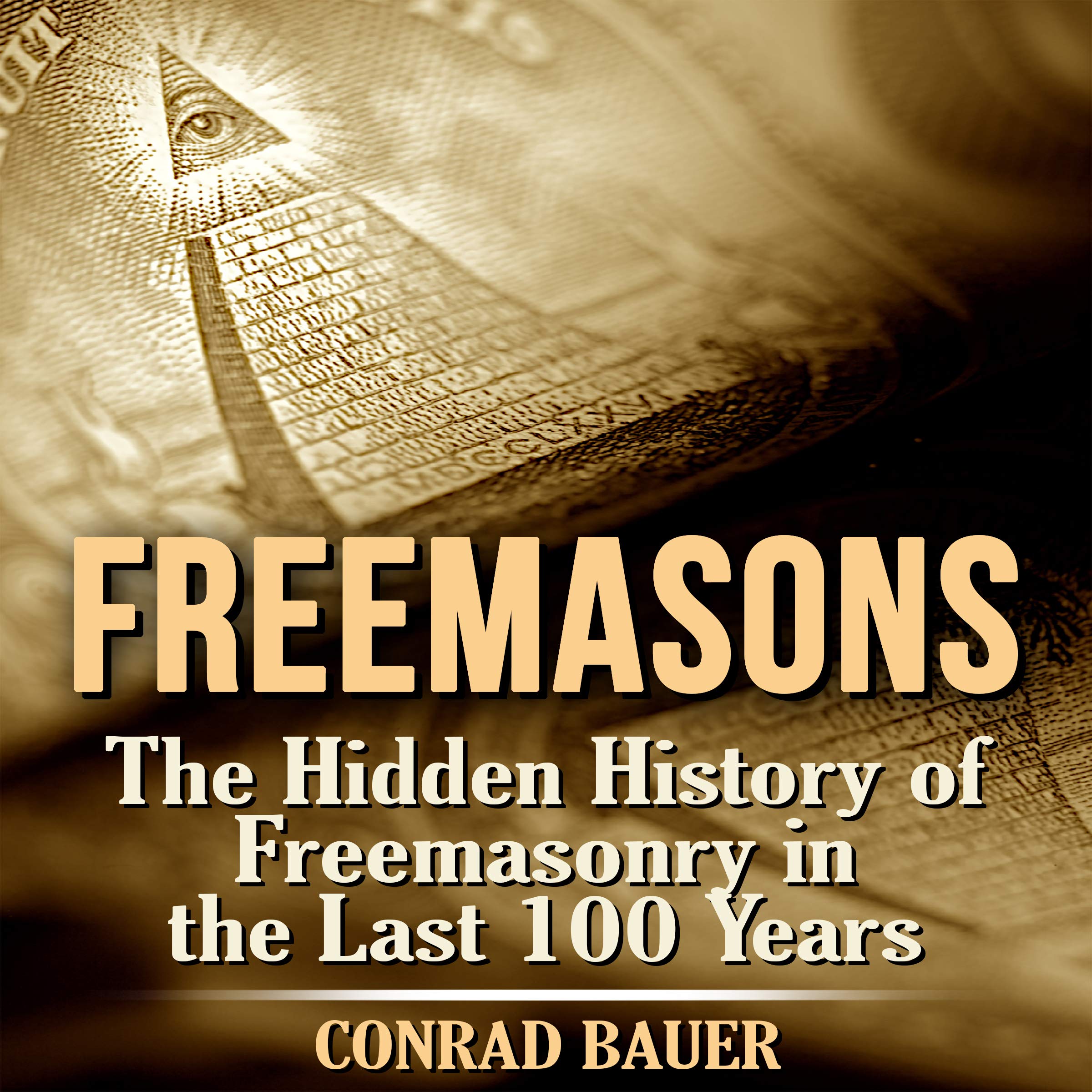 Cover art for Freemasons: The Hidden History of Freemasonry in the Last 100 Years