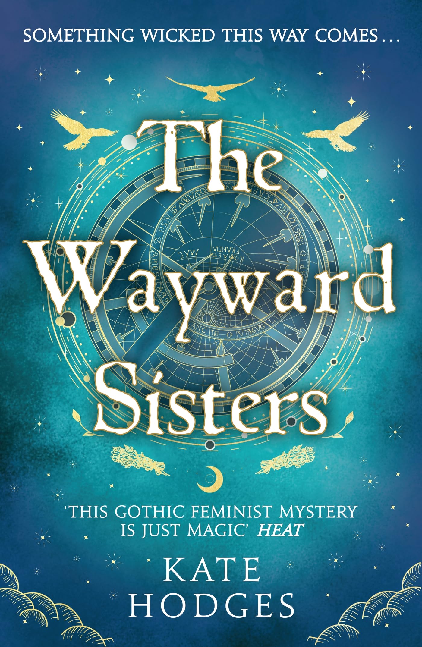 The Wayward Sisters: A powerfuly, thrilling and haunting Scottish Gothic mystery full of witches, magic, betrayal and intrigue