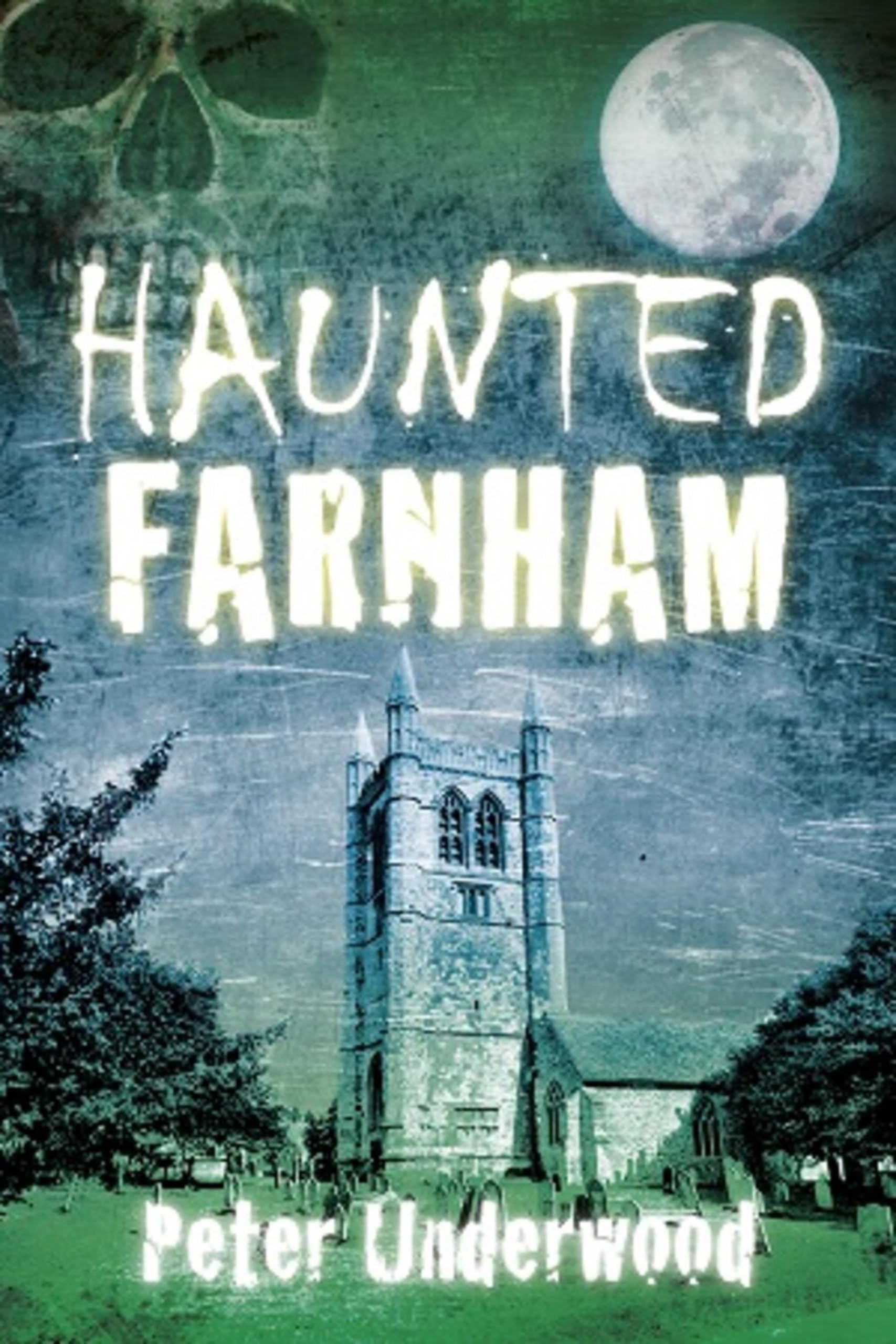 Haunted Farnham Peter Underwood Paperback Book NEW Local History
