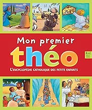 Download Mon premier théo : L'encyclopédie catholique des petits enfants PDF