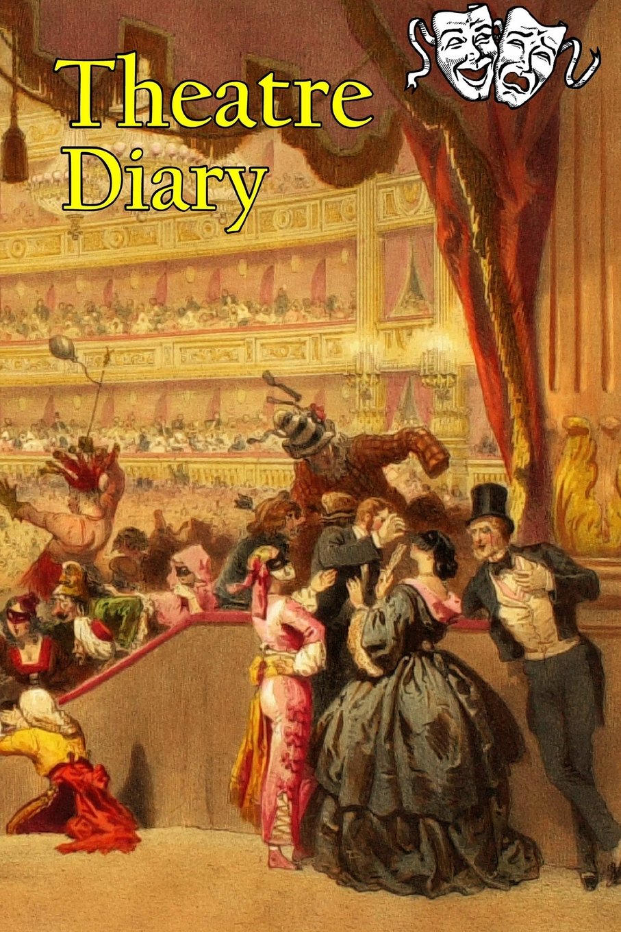 Theatre Diary: A Notebook for Plays, Musicals, Dramas, Comedies and Operas