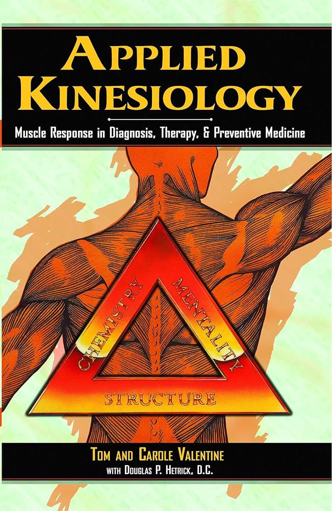 Applied Kinesiology: Muscle Response in Diagnosis, Therapy, and