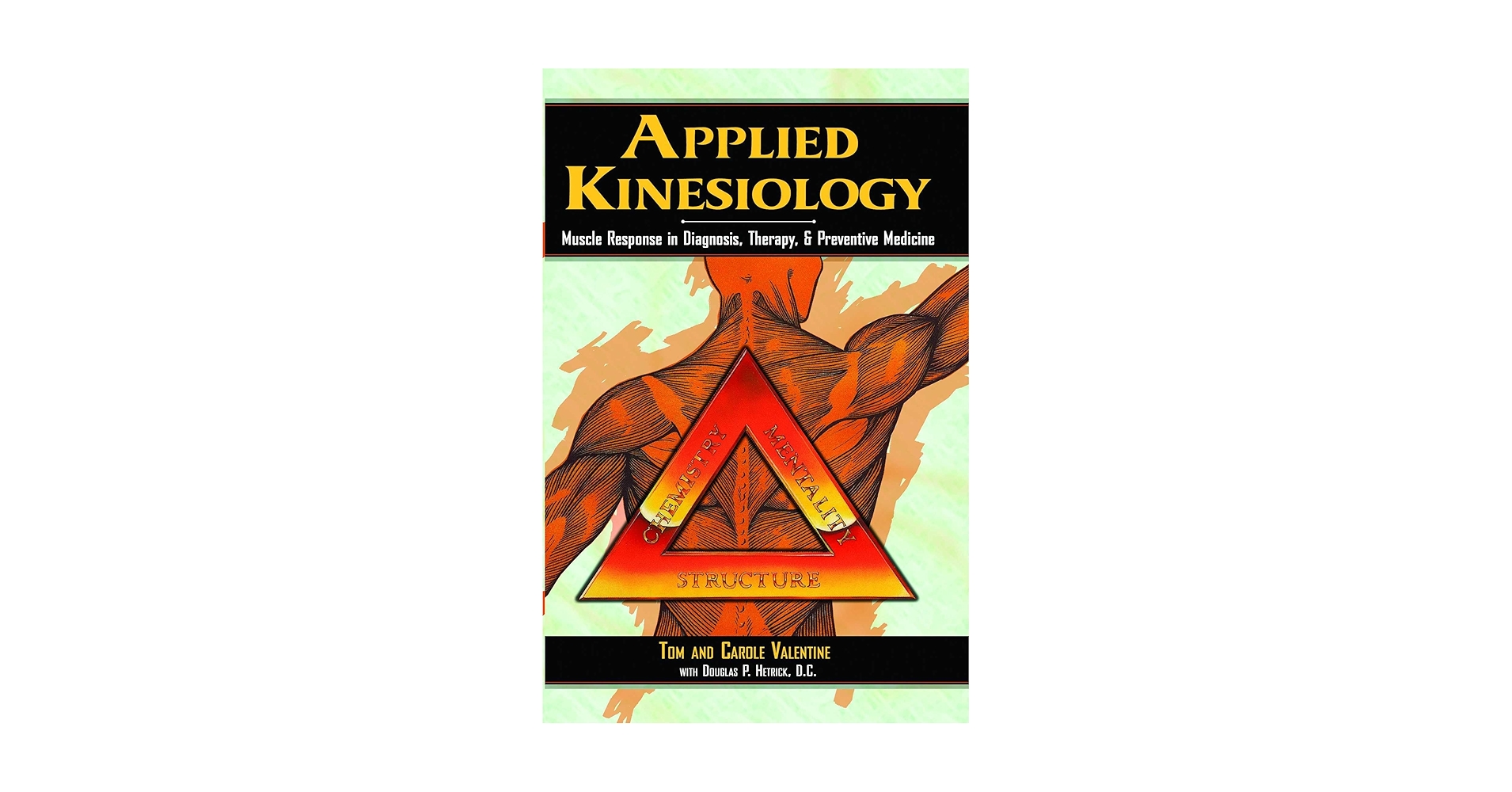 Applied Kinesiology: Muscle Response in Diagnosis, Therapy, and