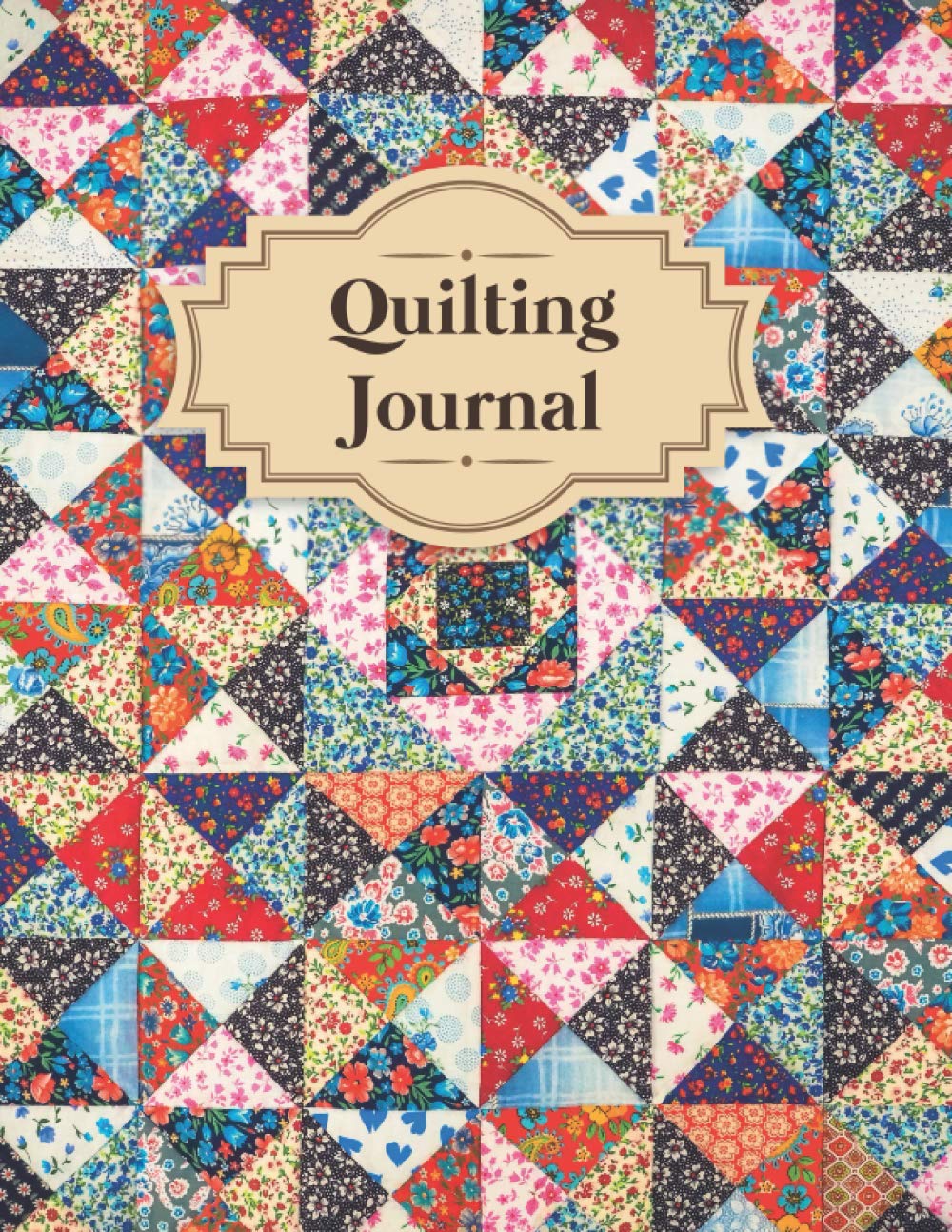 Quilting Journal: Quilting Project Planner and Organizer | Gifts for Quilters and Sewers | Gift Idea for Quilt Lovers