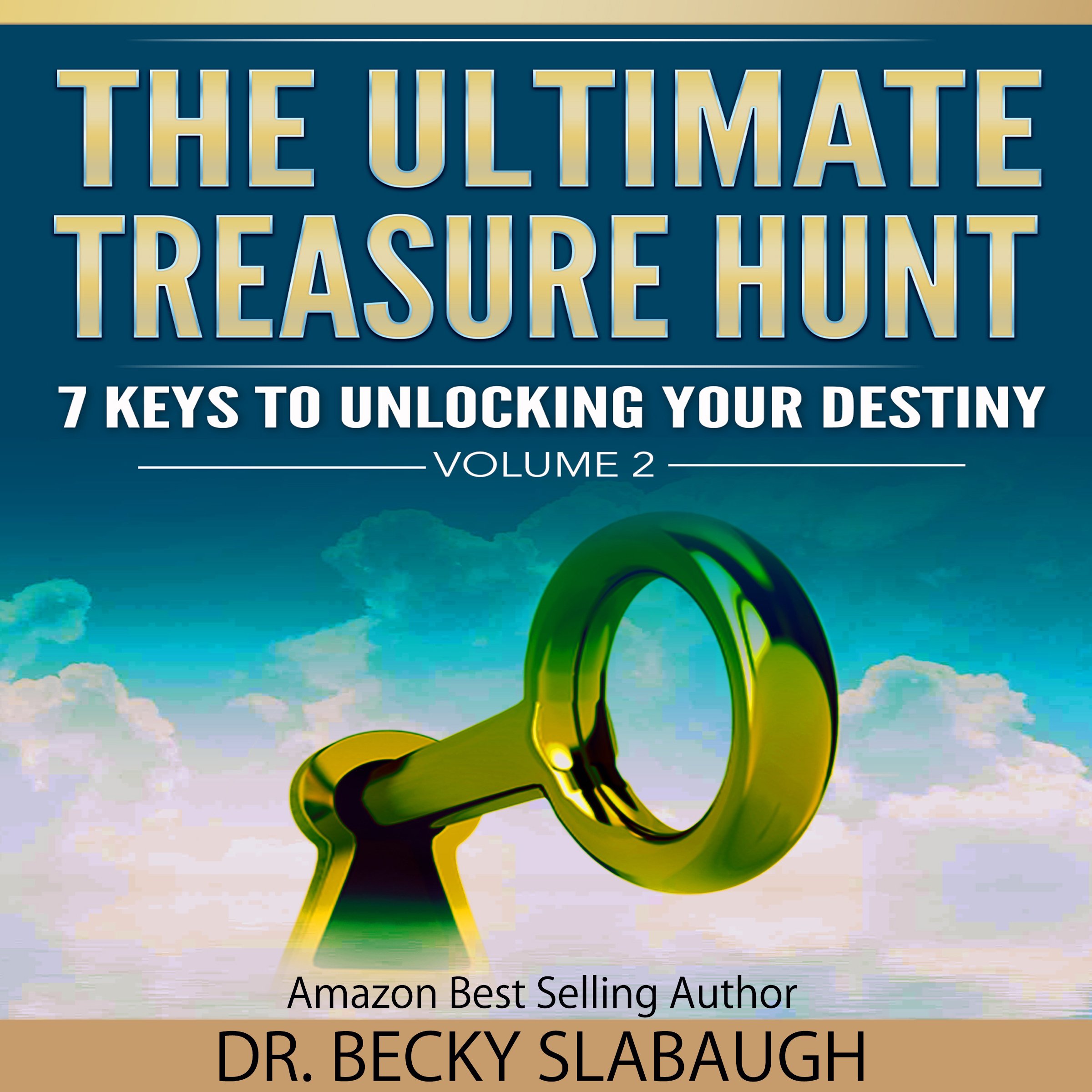 The Ultimate Treasure Hunt: 7 Keys to Unlocking Your Destiny