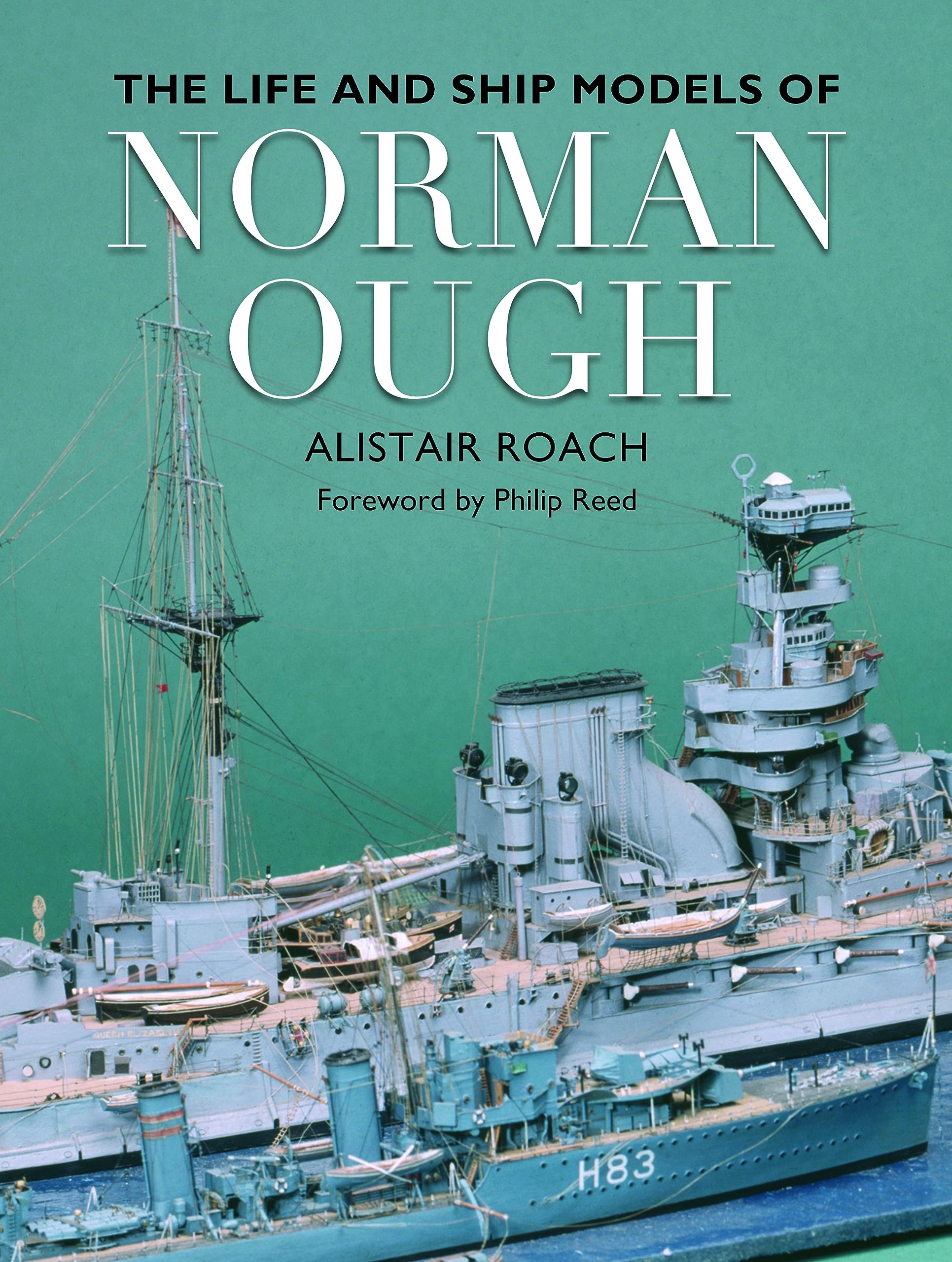 The Life and Ship Models of Norman Ough by Alistair Roach PAPERBACK