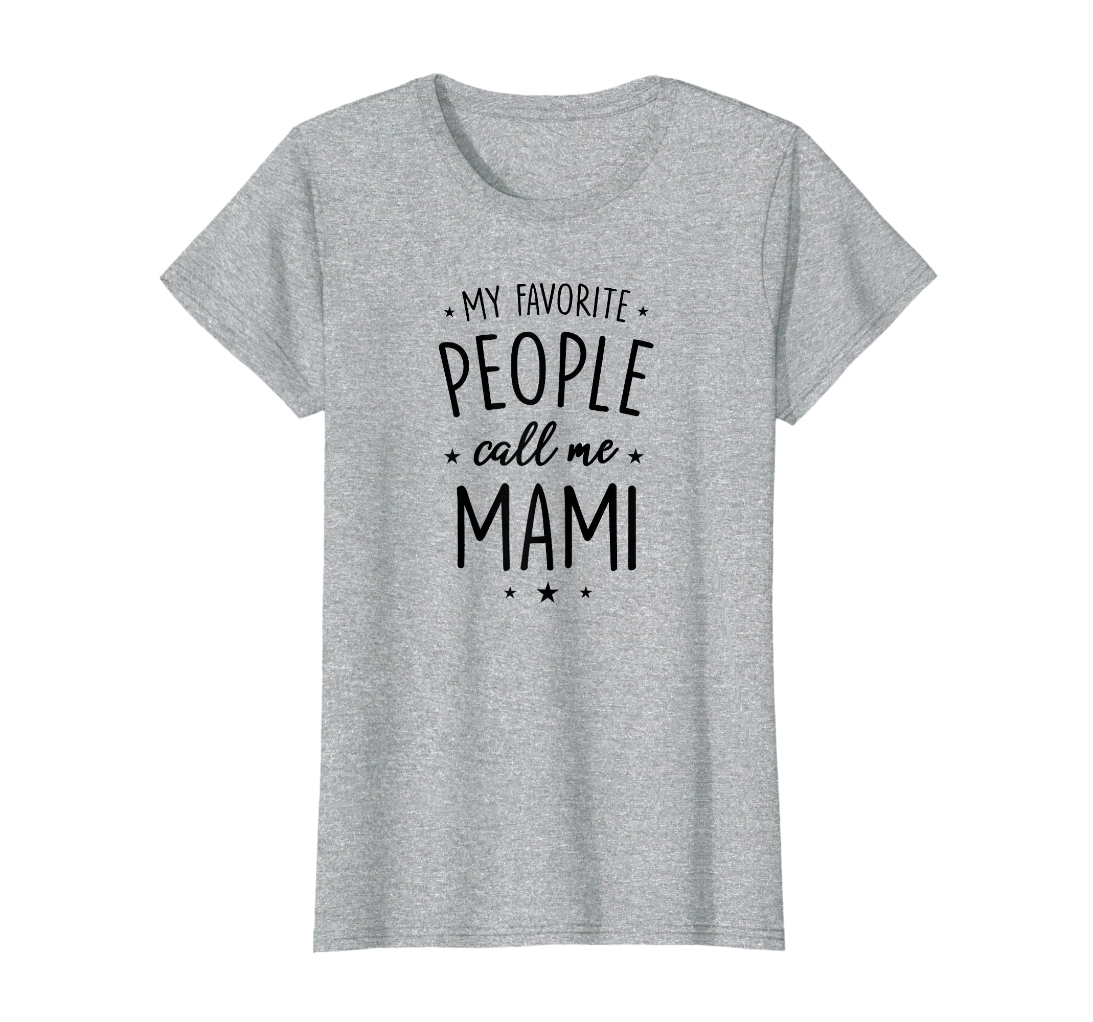 Mami Gift: My Favorite People Call Me Mami T-Shirt