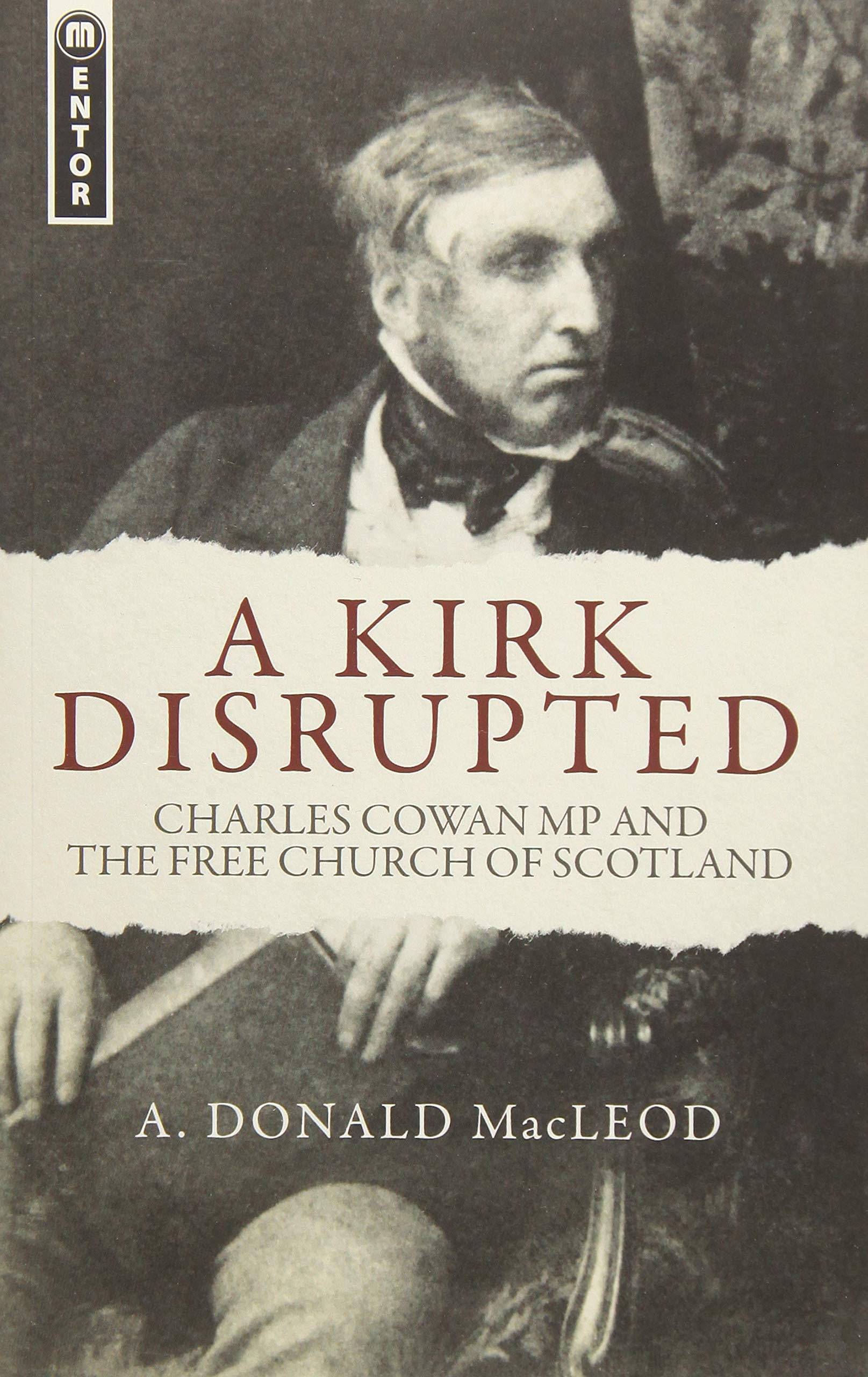 A Kirk Disrupted: Charles Cowan MP and The Free Church of Scotland