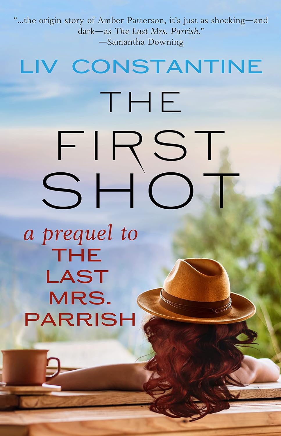 The First Shot A prequel to THE LAST MRS. PARRISH an unputdownable psychological