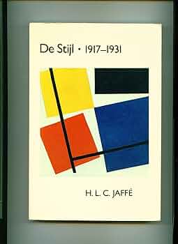 De Stijl 1917-1931: The Dutch Contribution to Modern Art: Jaffé