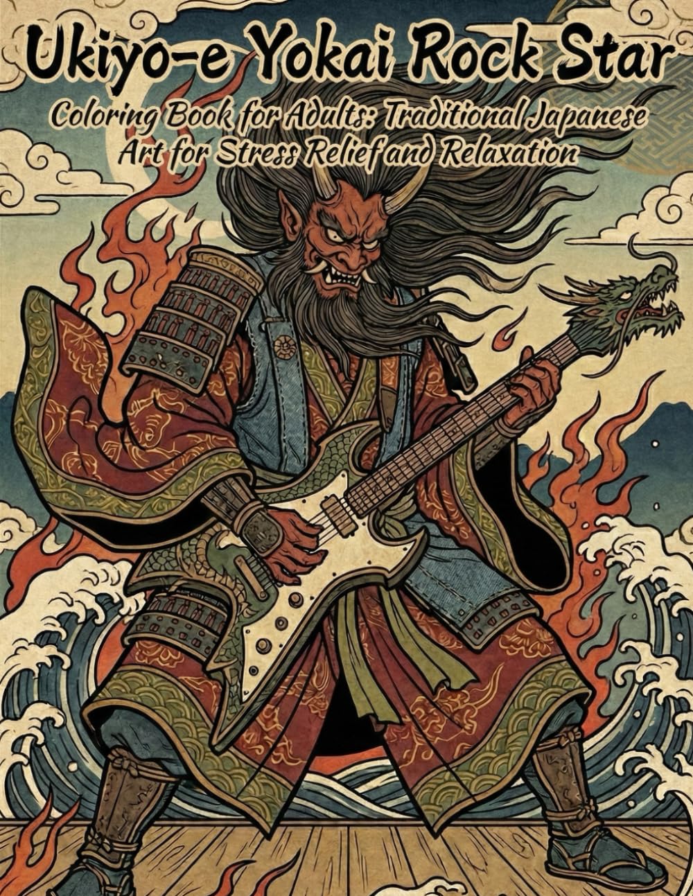 Ukiyo-e Yokai Rock Star Coloring Book for Adults: Traditional Japanese Art for Stress Relief and Relaxation: Japanese Art / Woodblock Print / Stress Relief / Mindfulness / Yokai Rock Star
