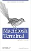 Macintosh Terminal Pocket Guide: Take Command of Your Mac 1st Edition