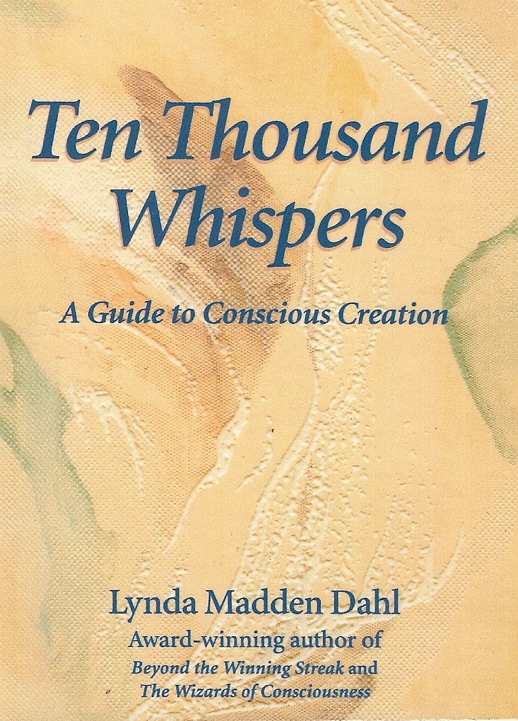 Ten Thousand Whispers: A Guide to Conscious Creation