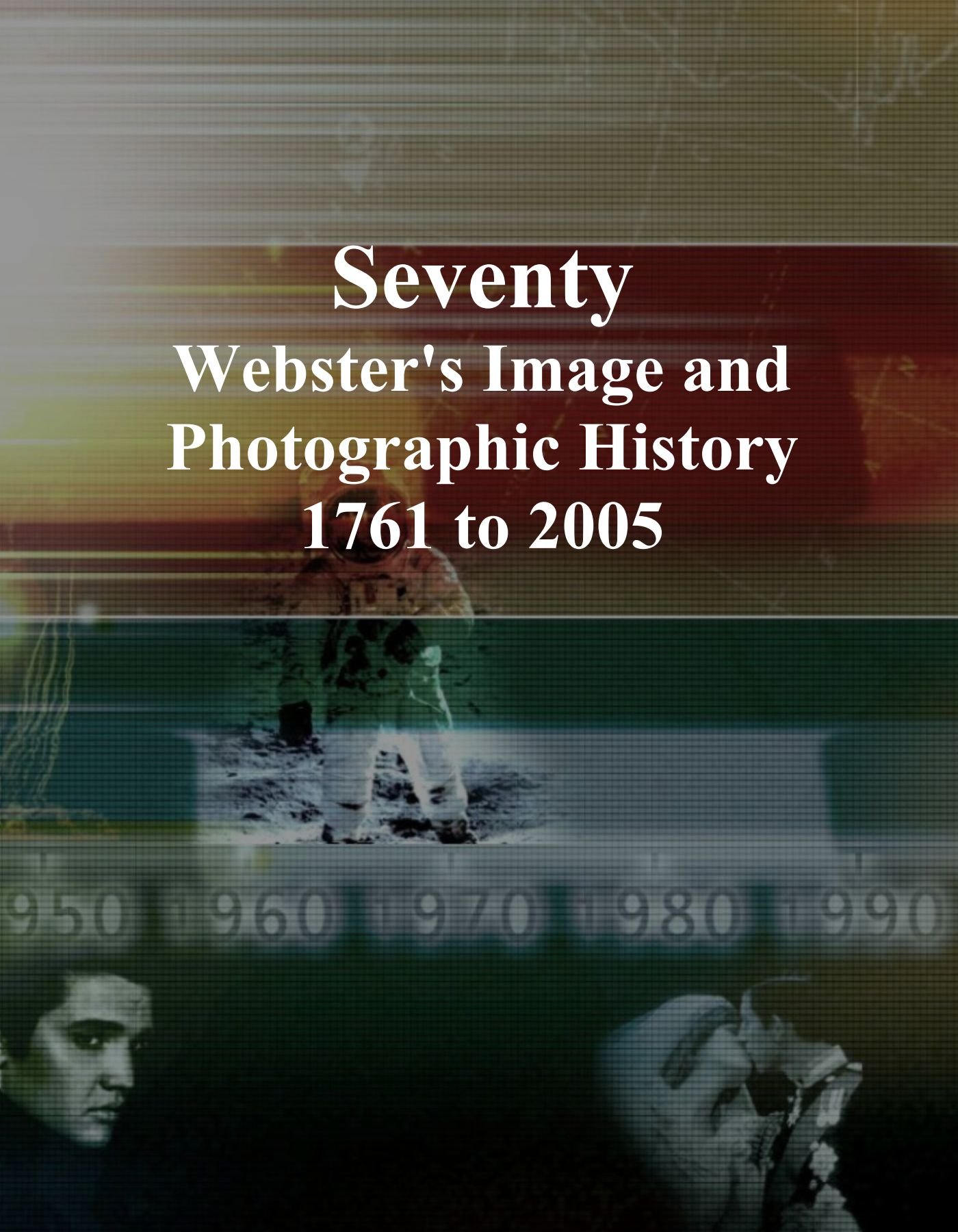 Livre de photographie Seventy : l'histoire de l'image de Webster de 1761 à 2005