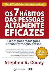 Os 7 Hábitos das Pessoas Altamente Eficazes - Edição Customizada: Lições poderosas para a transformação pessoal
