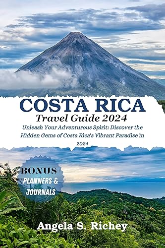 Costa Rica Travel Guide 2024: "Unleash Your Adventurous Spirit: Discover the Hidden Gems of Costa Rica's Vibrant Paradise in 2024!"
