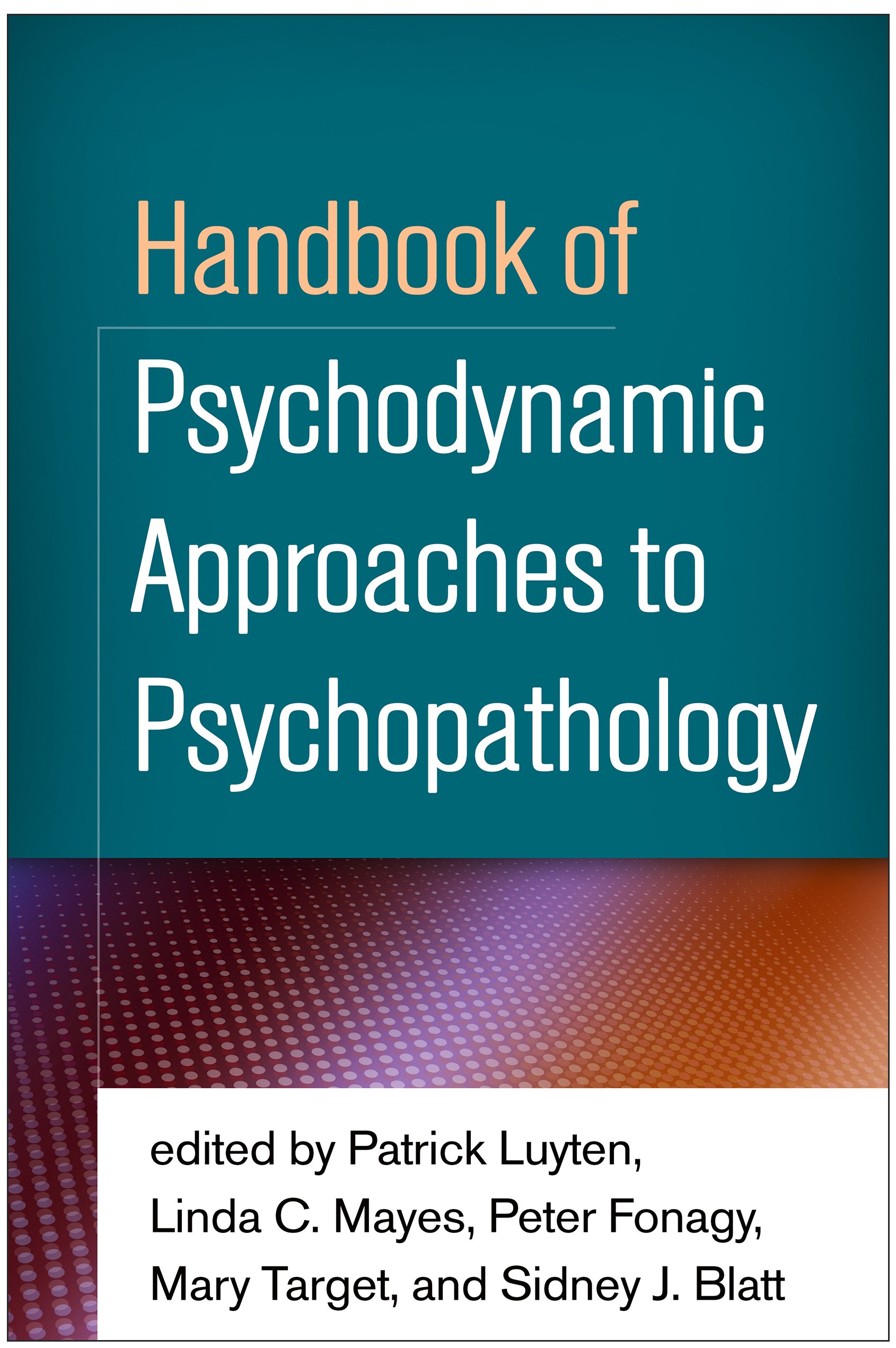 Handbook of Psychodynamic Approaches to Psychopathology by B01 (Paperback Book)