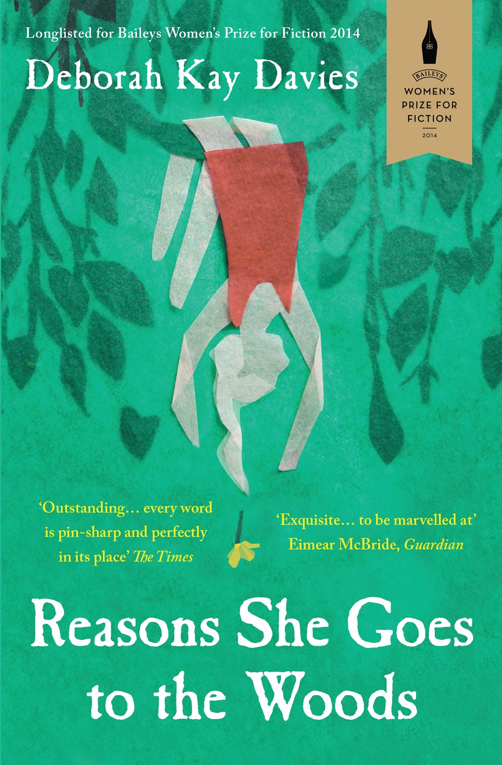 Reasons She Goes to the Woods: LONGLISTED FOR THE BAILEYS WOMEN'S PRIZE FOR FICTION 2014