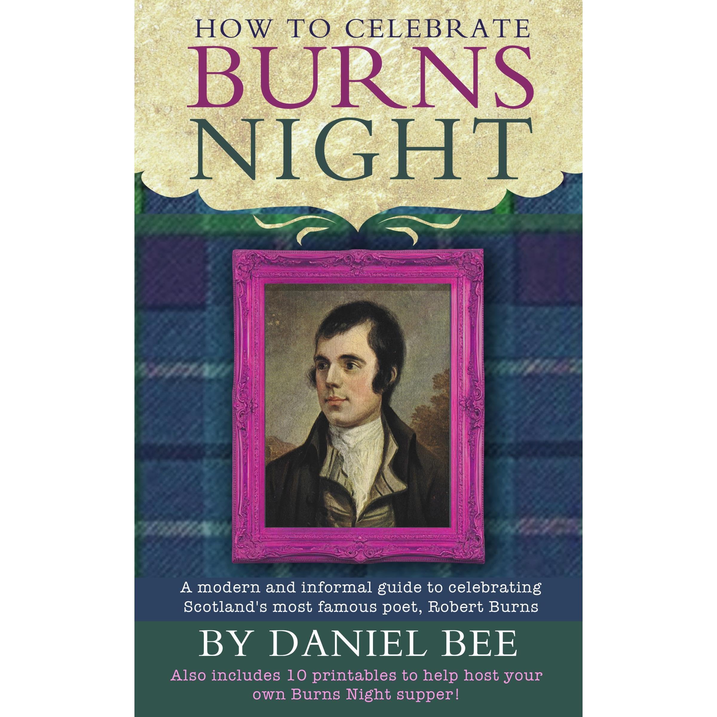 How to celebrate Burns Night - A modern and informal guide to celebrating Scotland's most famous poet, Robert Burns