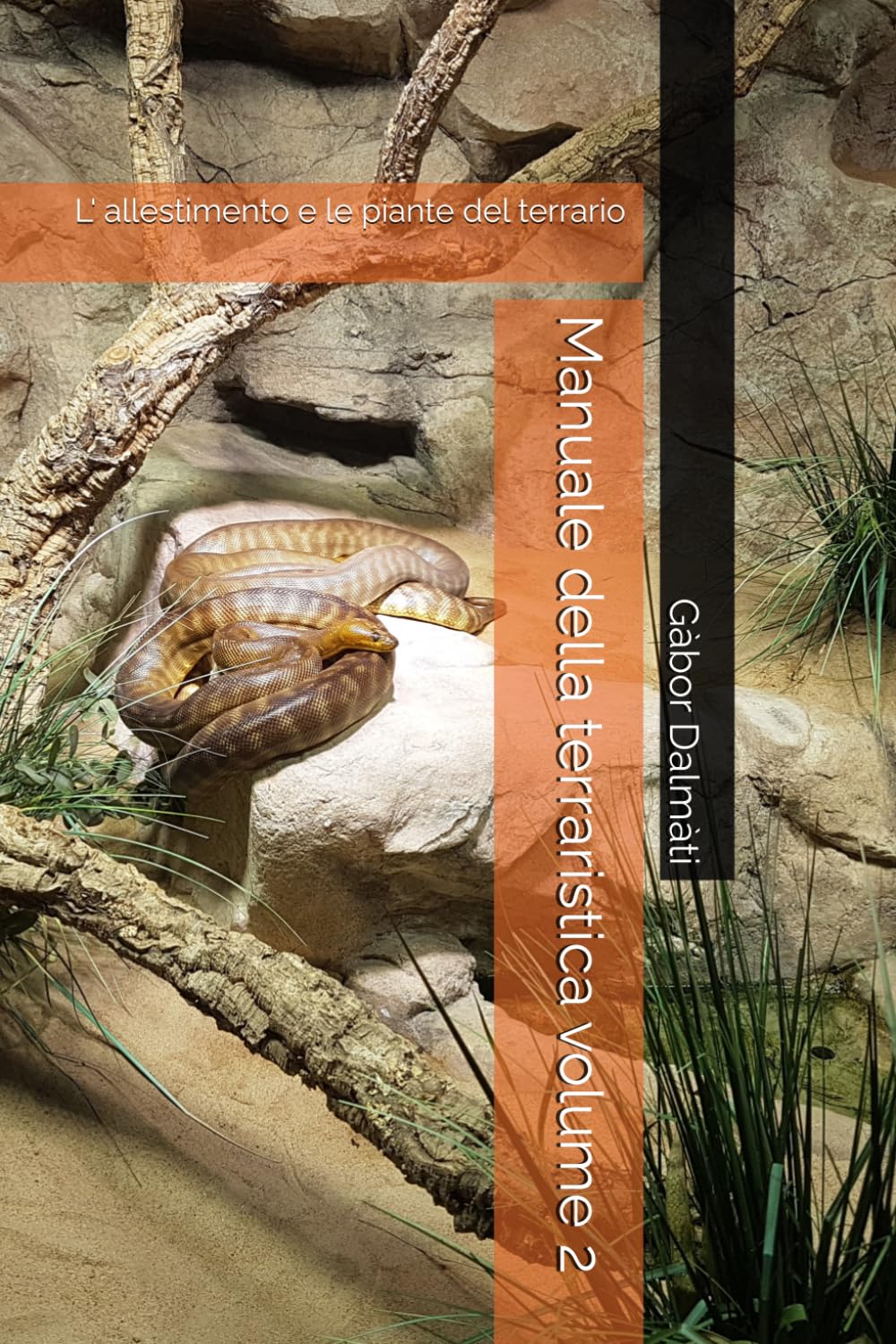 Manuale della terraristica volume 2: L' allestimento e le piante del terrario