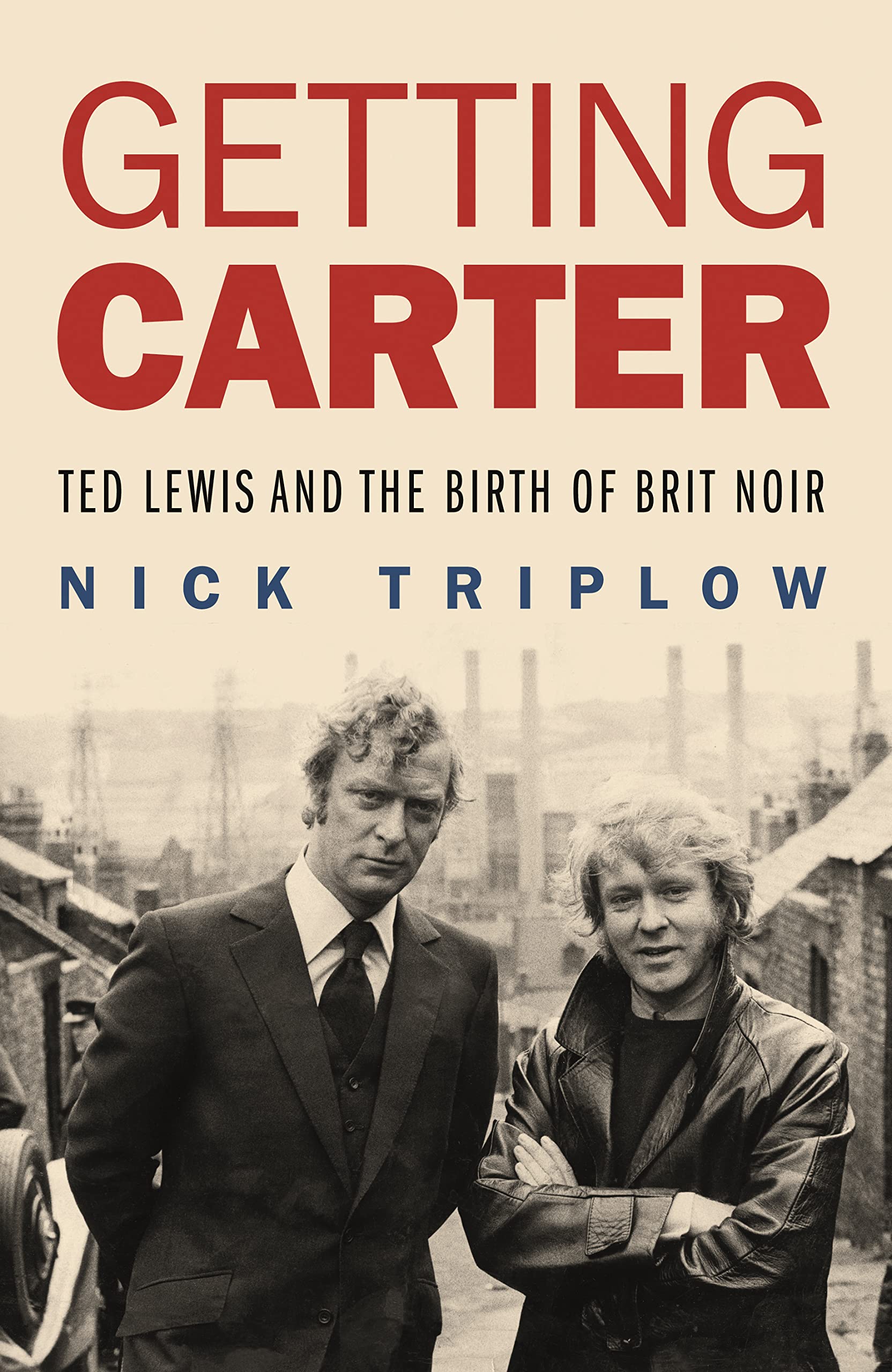 Buy Getting Carter: Ted Lewis and the Birth of Brit Noir — BookShops.in