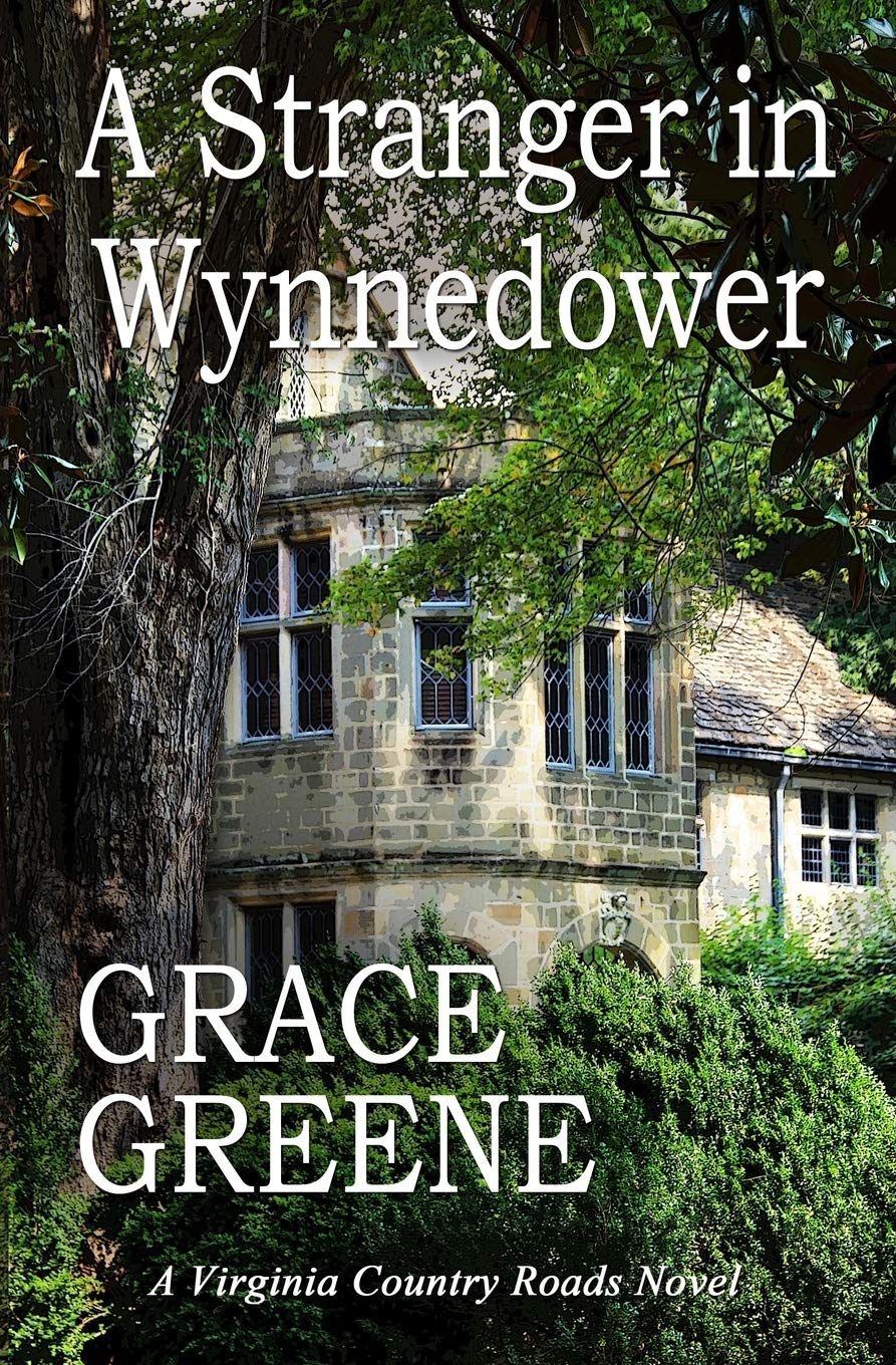 A Stranger in Wynnedower: A Virginia Country Roads Novel (Single Title Novels by Grace Greene)