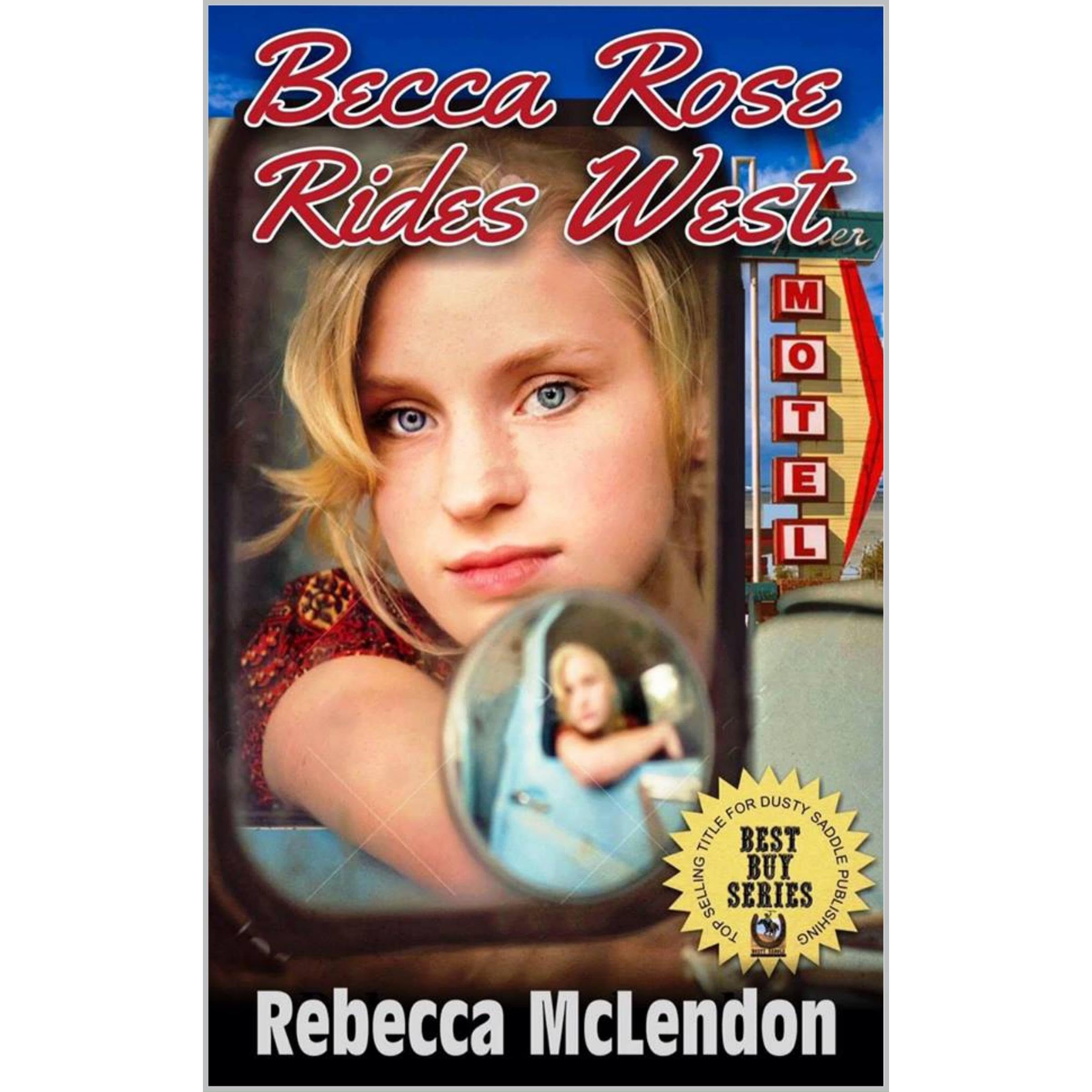 Becca Rose Rides West: Hard Ride To Discovery