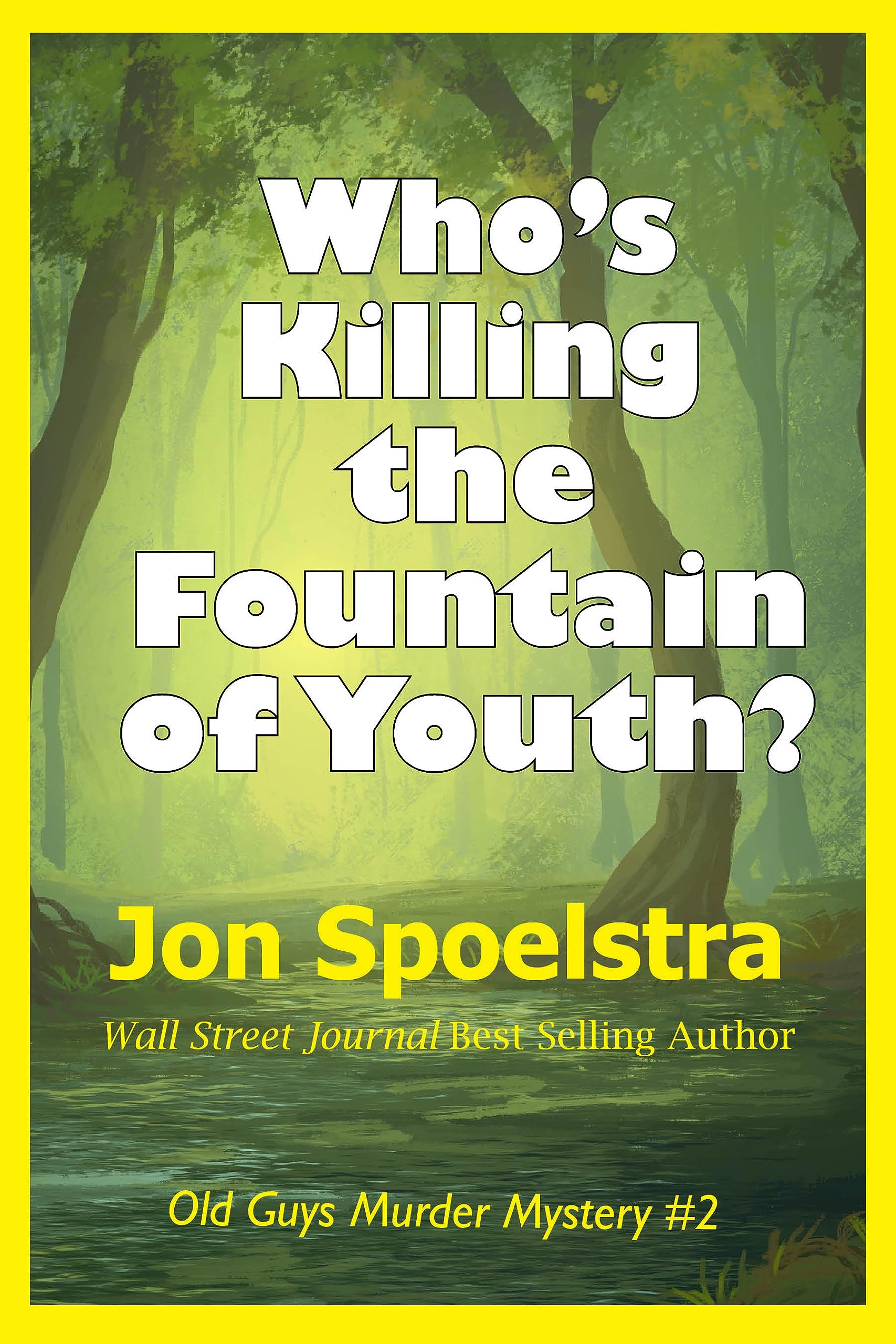 Who's Killing the Fountain of Youth?: (Old Guys Murder Mystery #2)