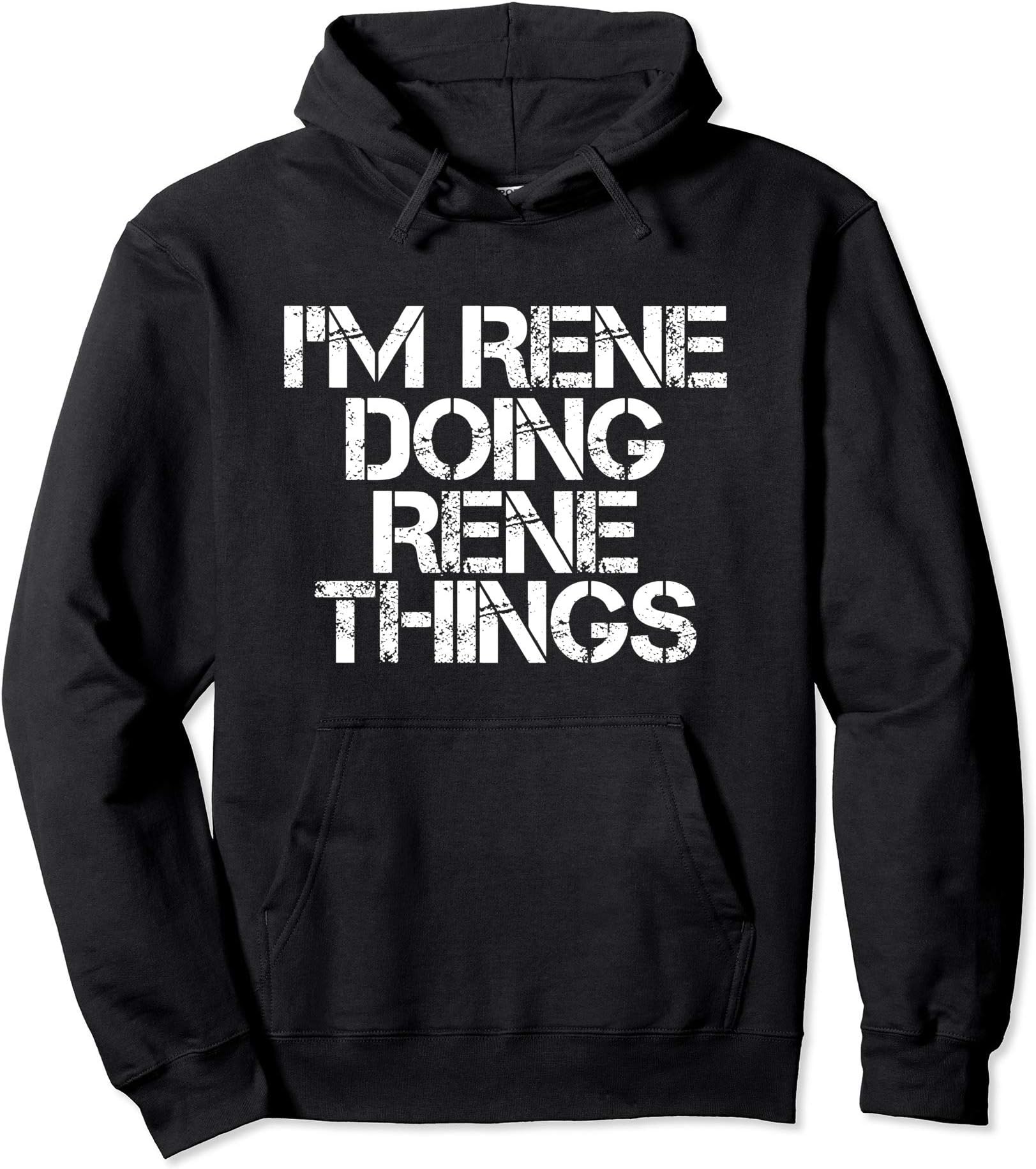 I'M RENE DOING RENE THINGS Funny Christmas Gift Idea Pullover Hoodie