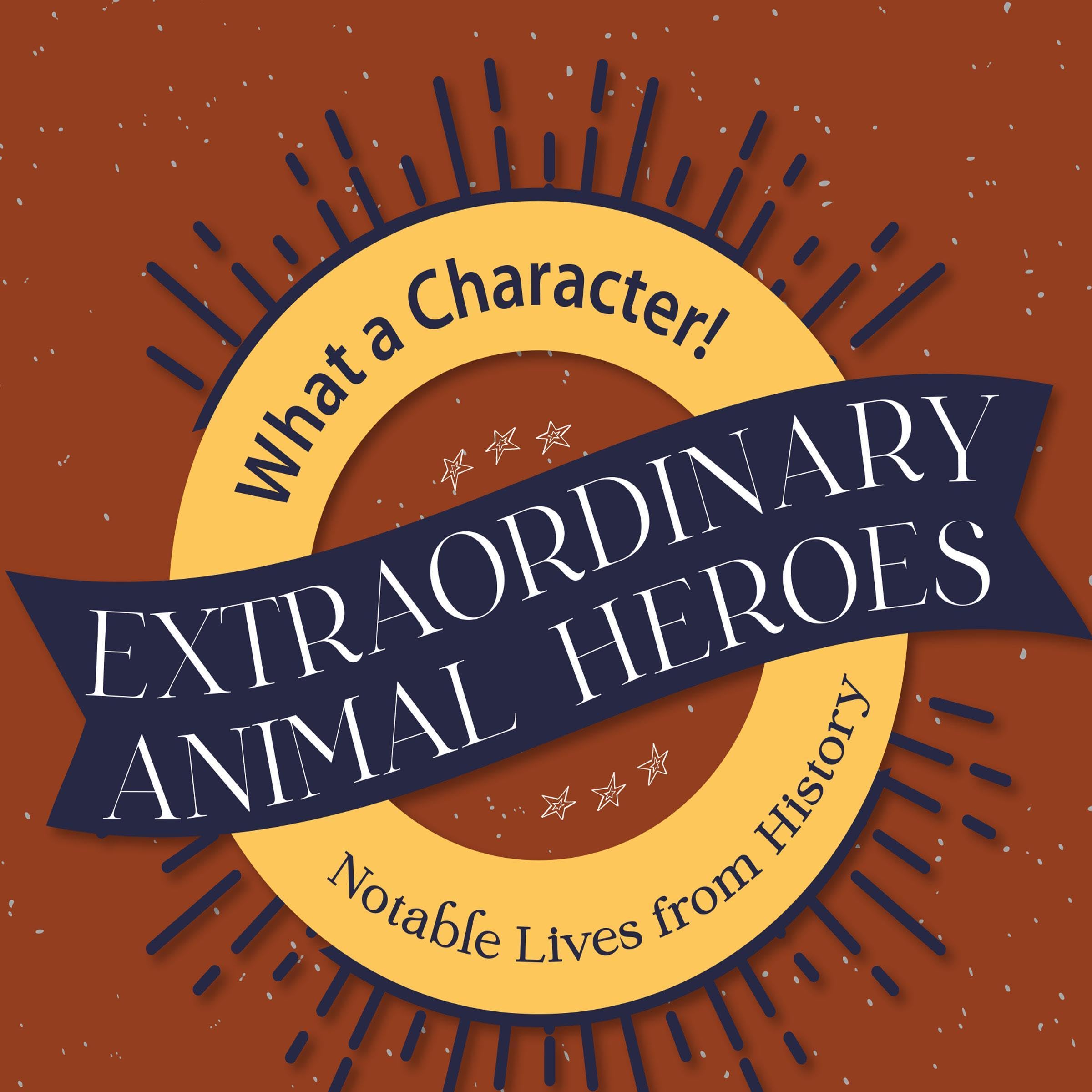 Cover art for Extraordinary Animal Heroes